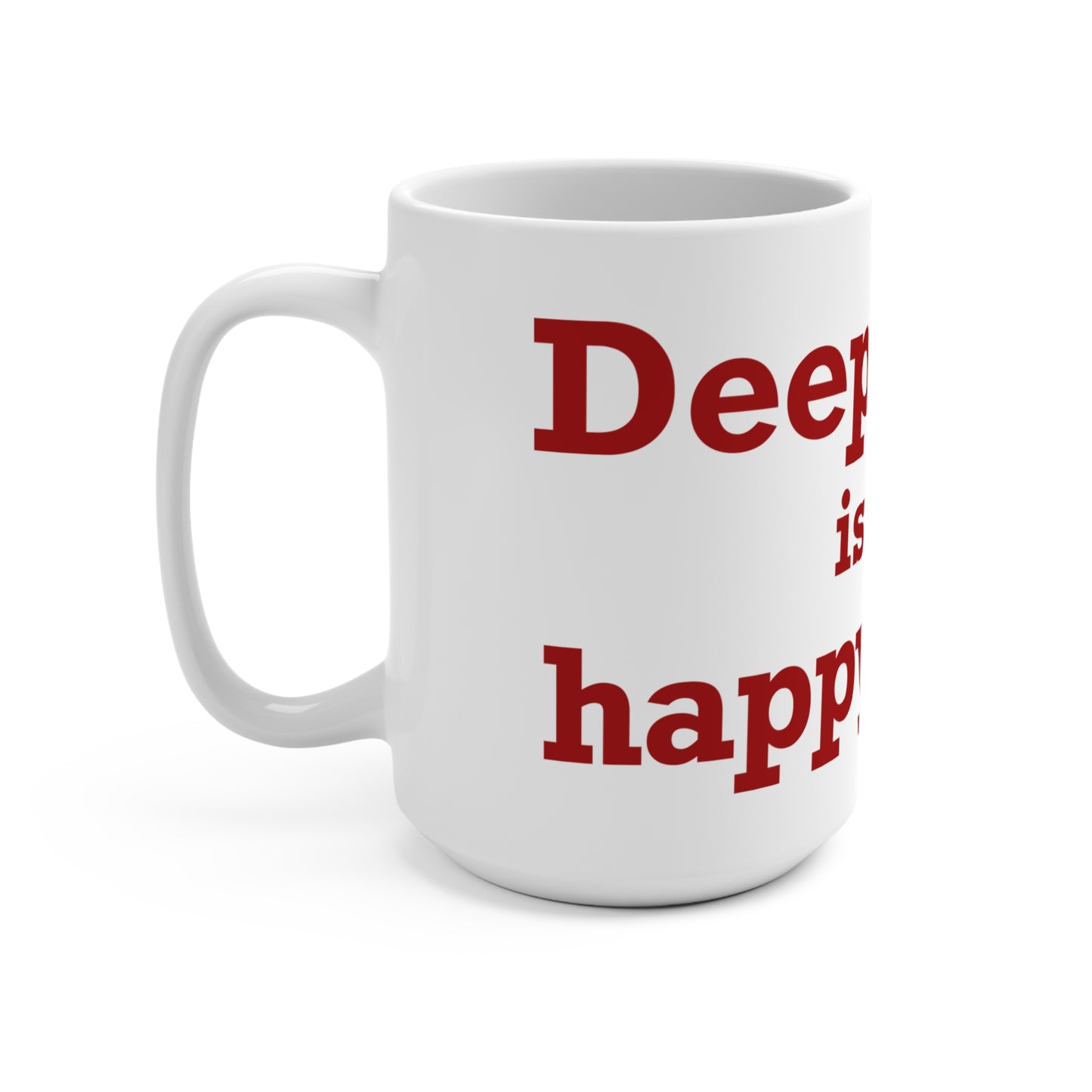 Deep River is My Happy Place Mug 15oz