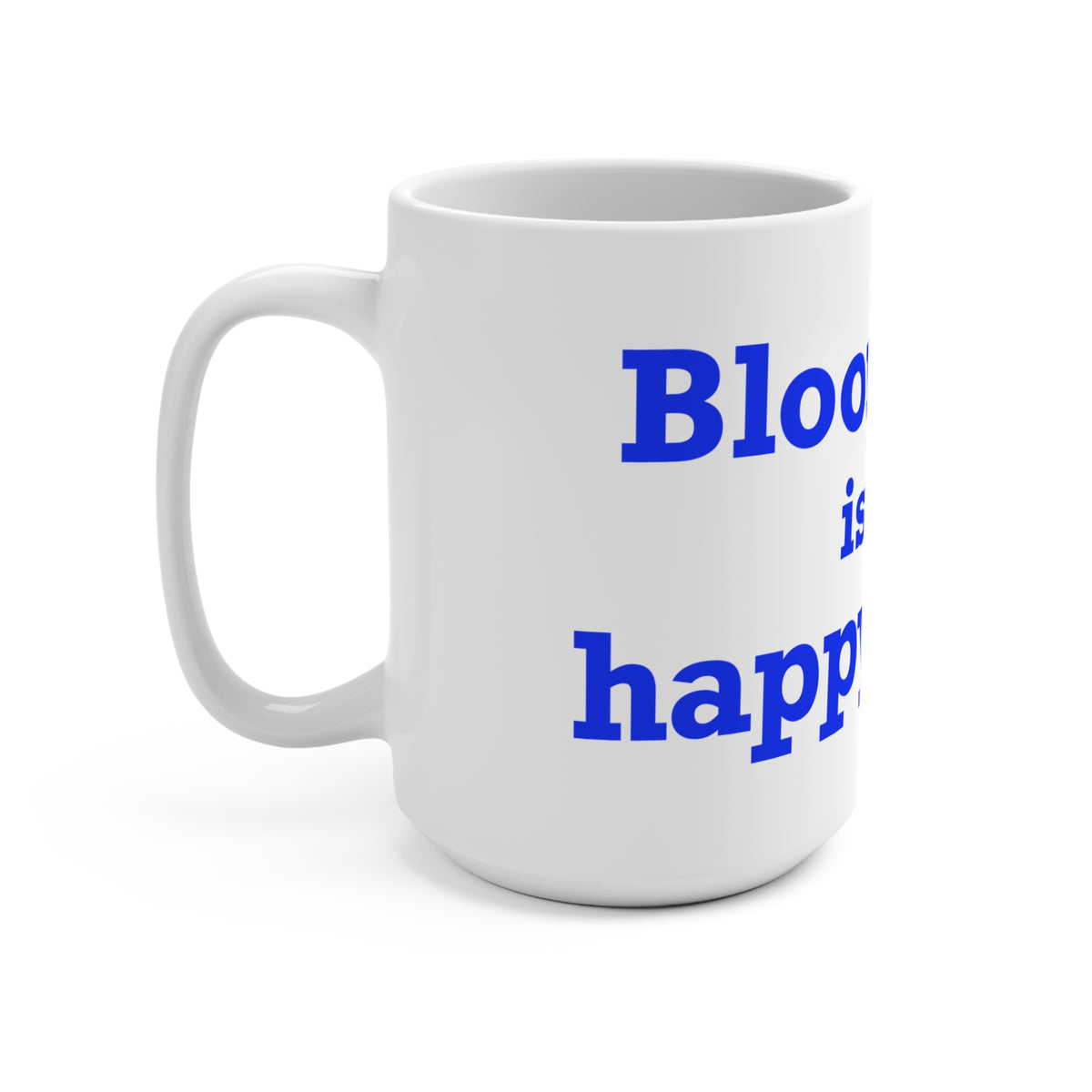 Bloomfield is My Happy Place Mug 15oz