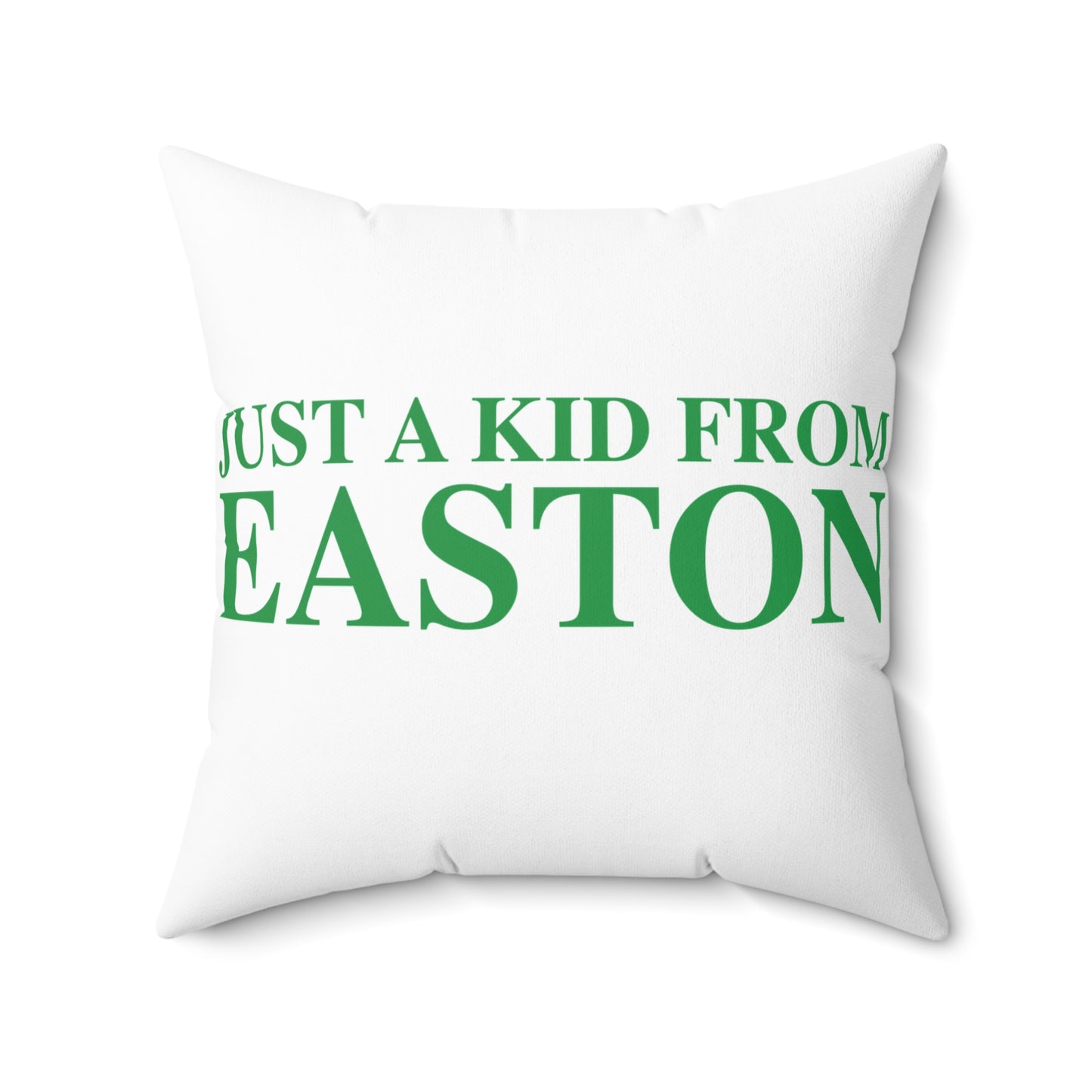 Just a kid from Easton Spun Polyester Square Pillow