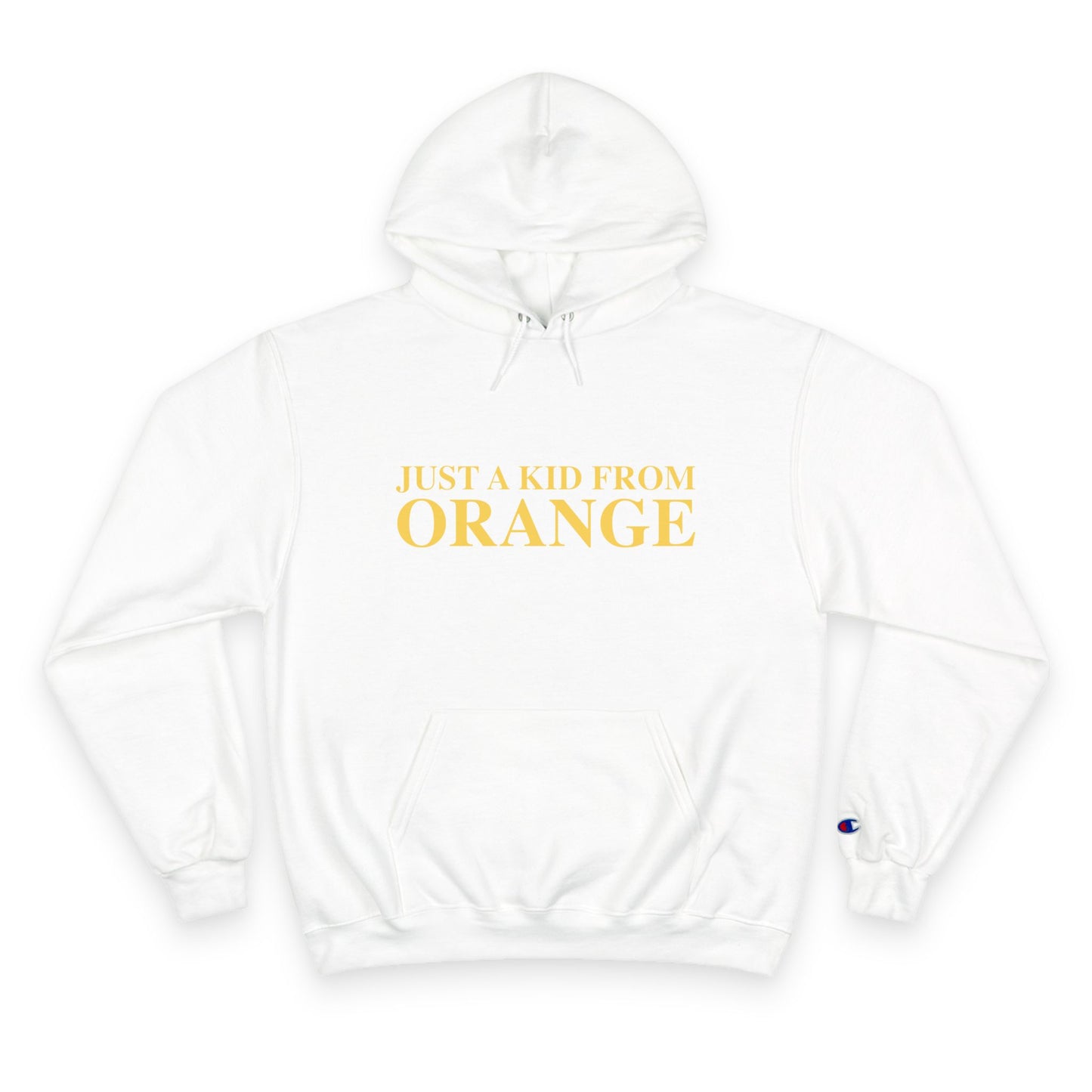 Just a kid from Orange Champion Hoodie