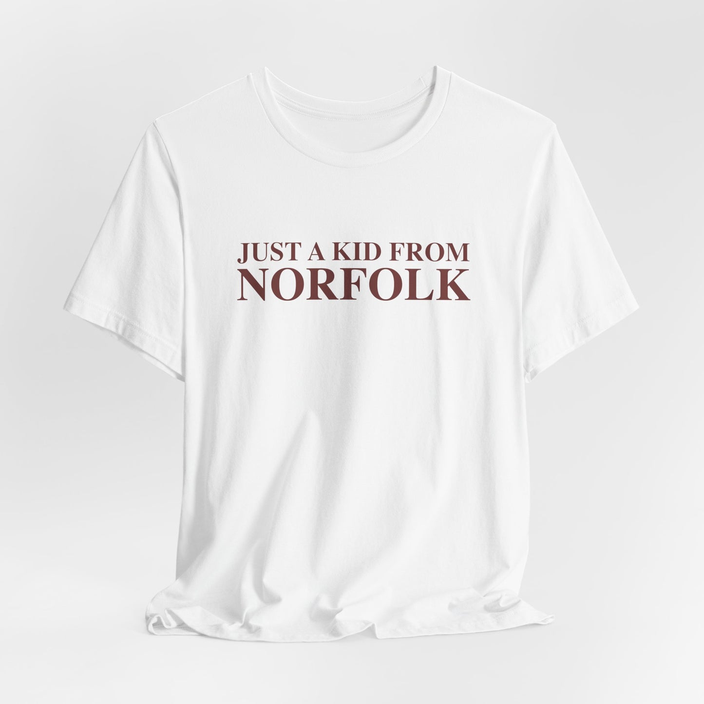 Just a kid from Norfolk Unisex Jersey Short Sleeve T-Shirt