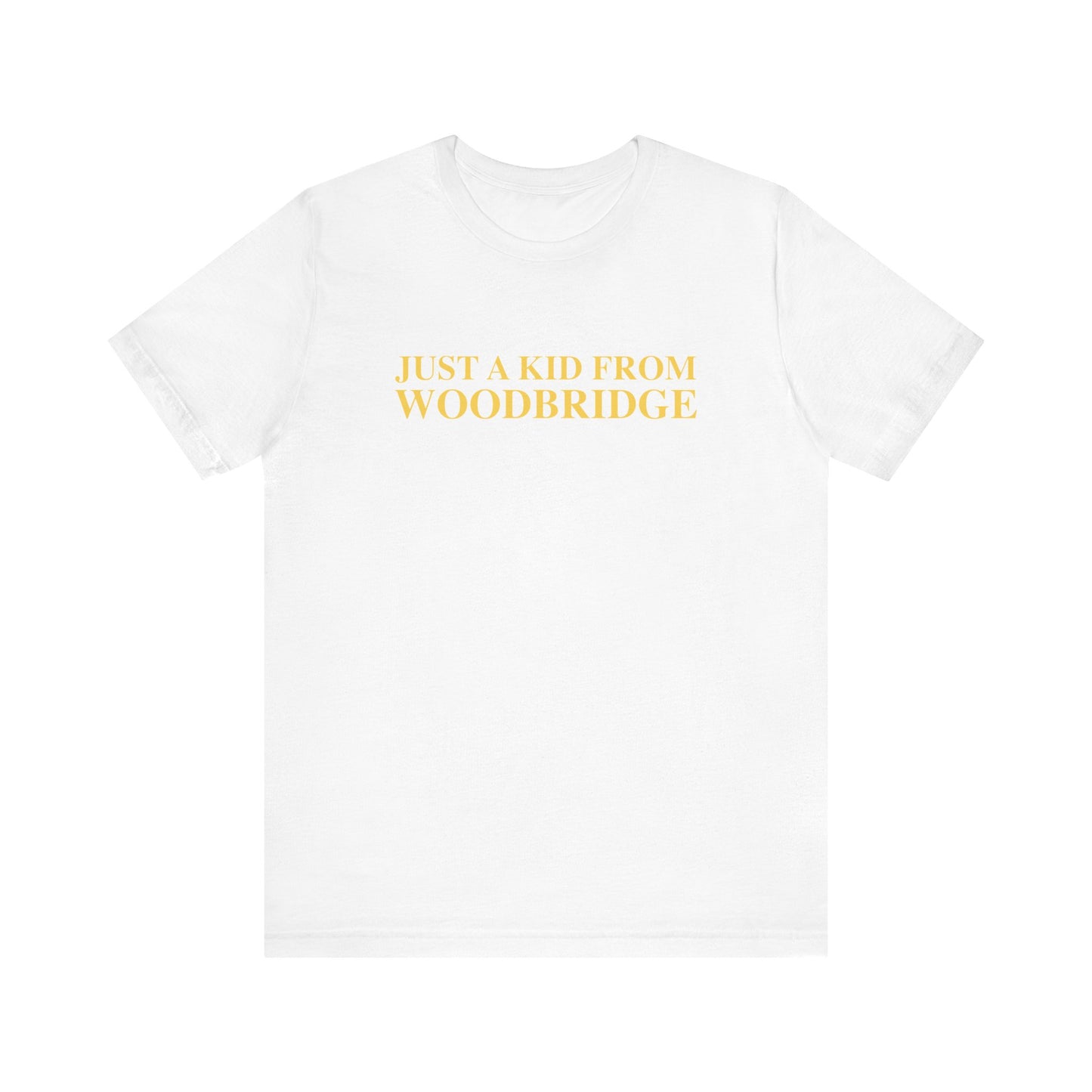 Just a kid from Woodbridge Unisex Jersey Short Sleeve T-Shirt
