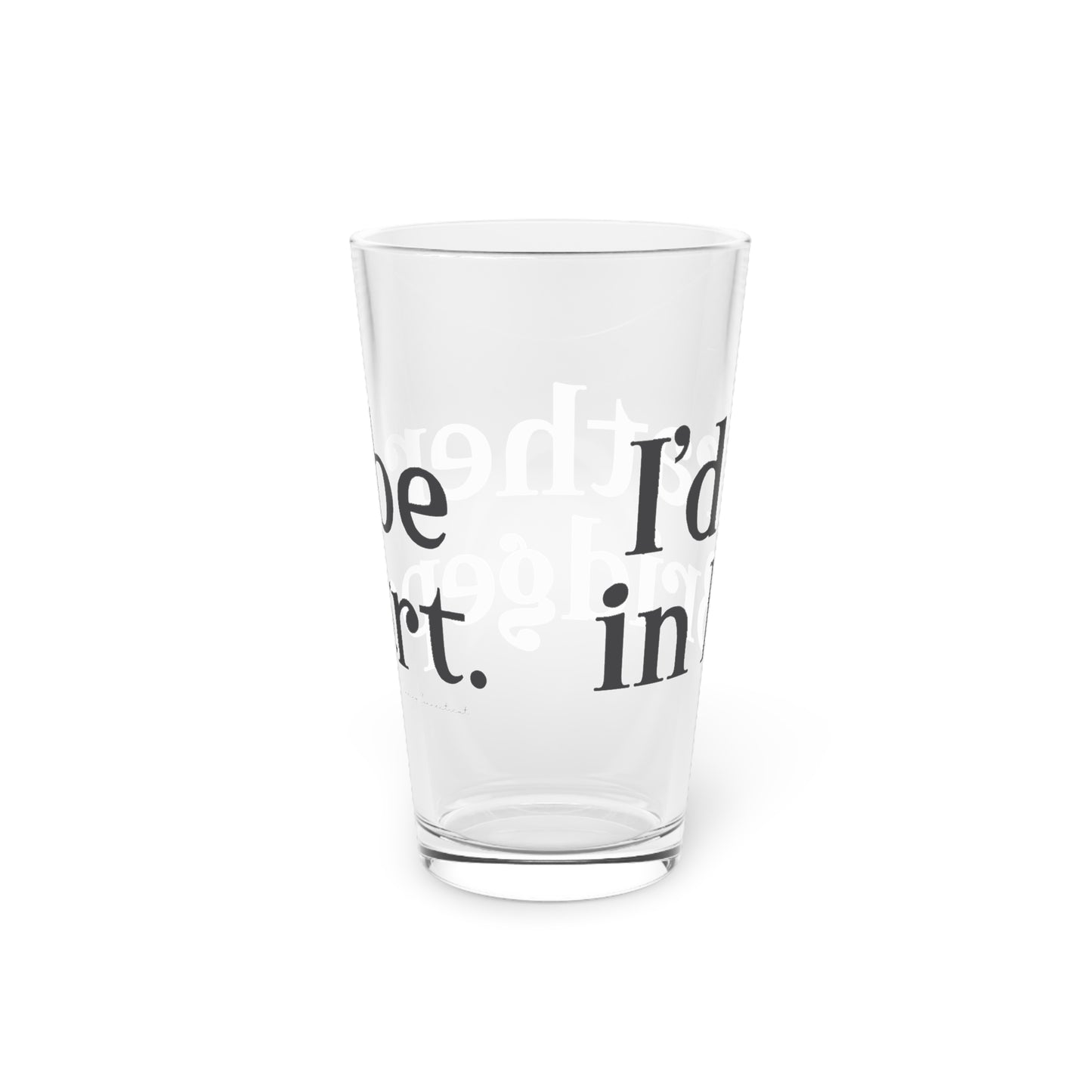 I’d rather be in Bridgeport Pint Glass, 16oz