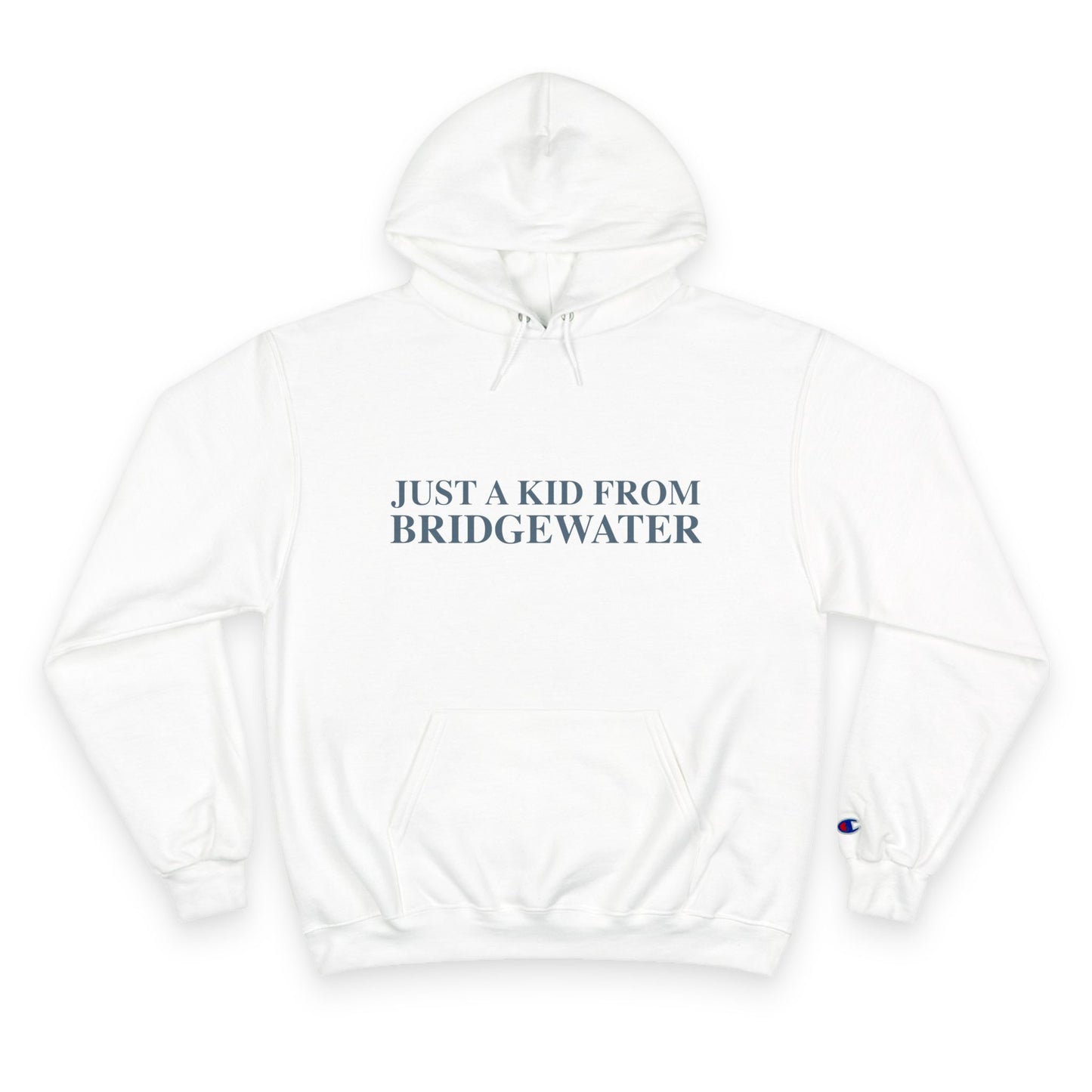 Just a kid from Bridgewater Champion Hoodie