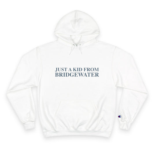 Just a kid from Bridgewater Champion Hoodie
