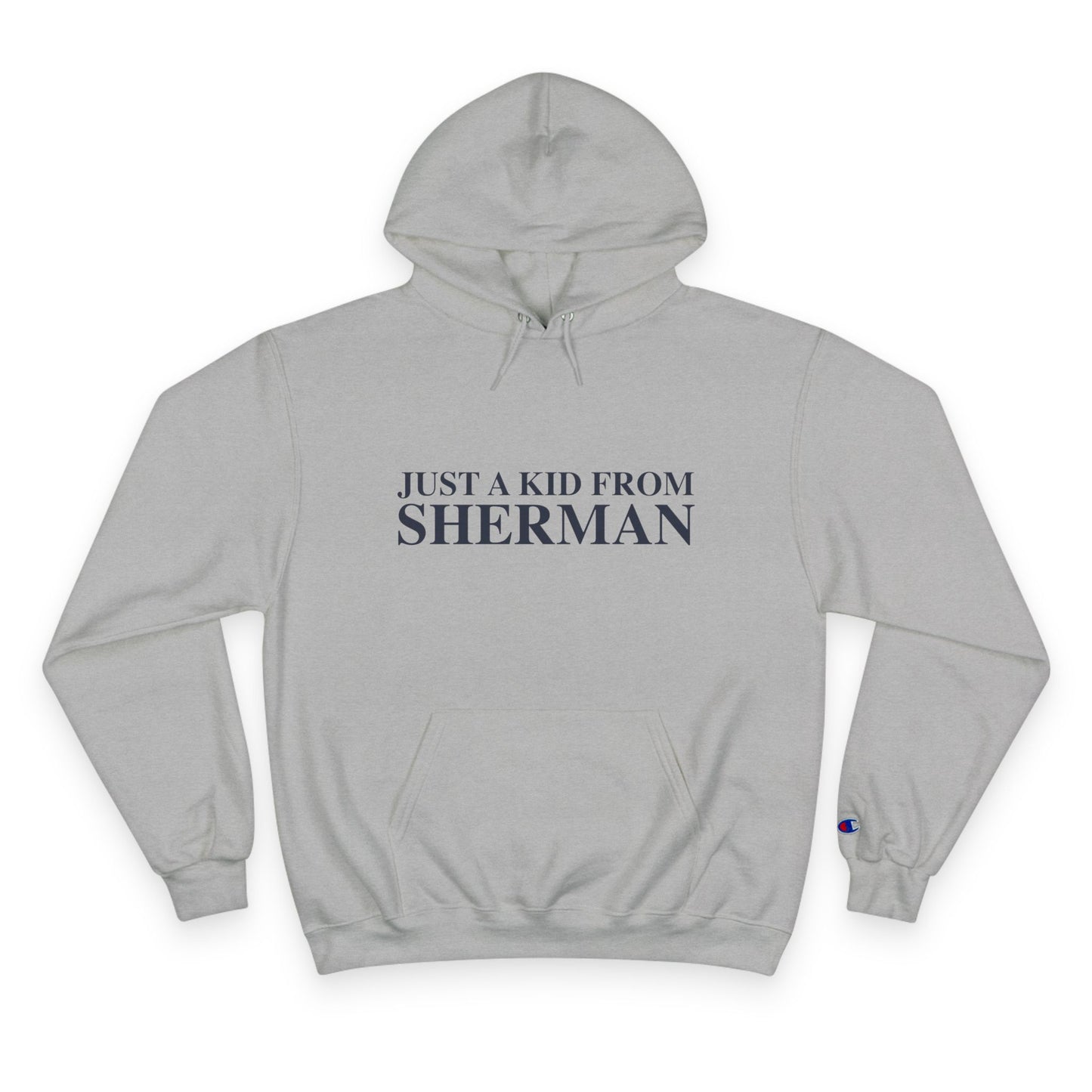 Just a kid from Sherman Champion Hoodie