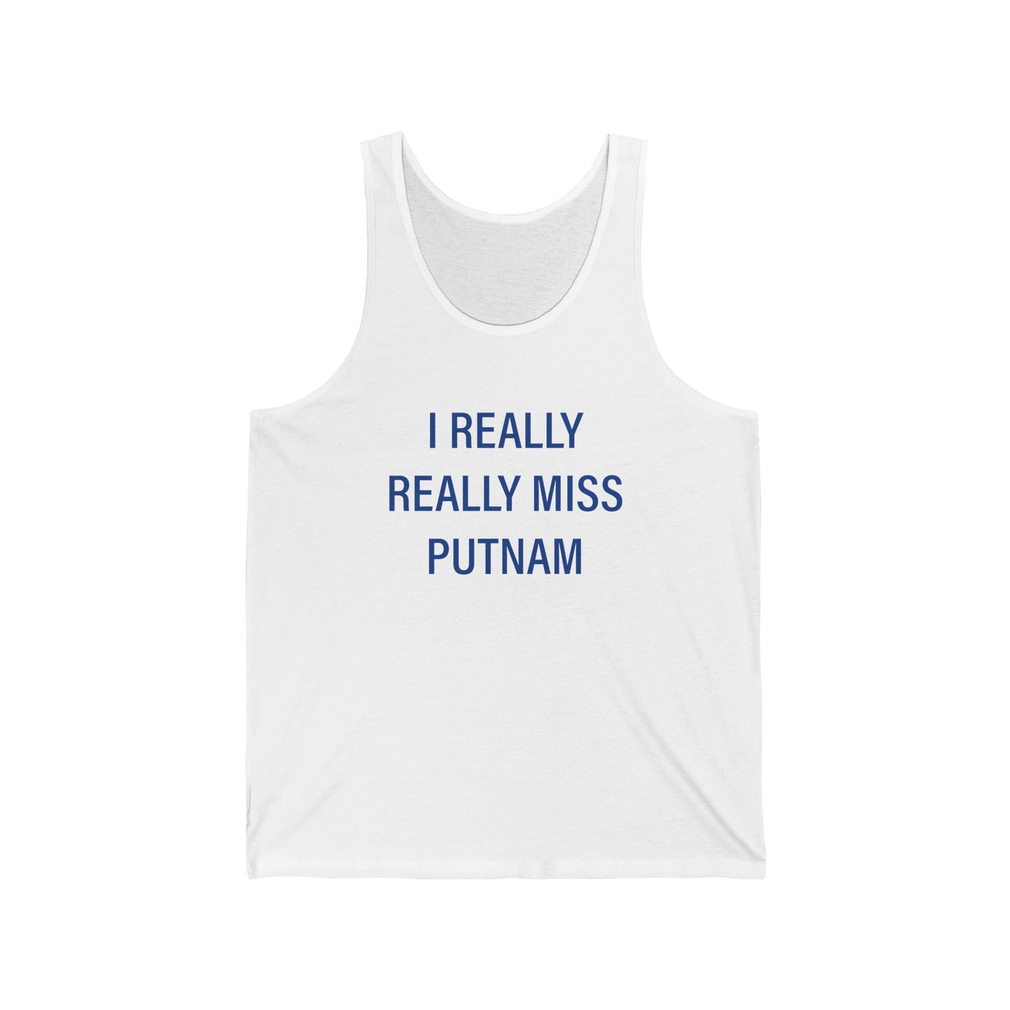 I Really Really Miss Putnam Unisex Jersey Tank Top