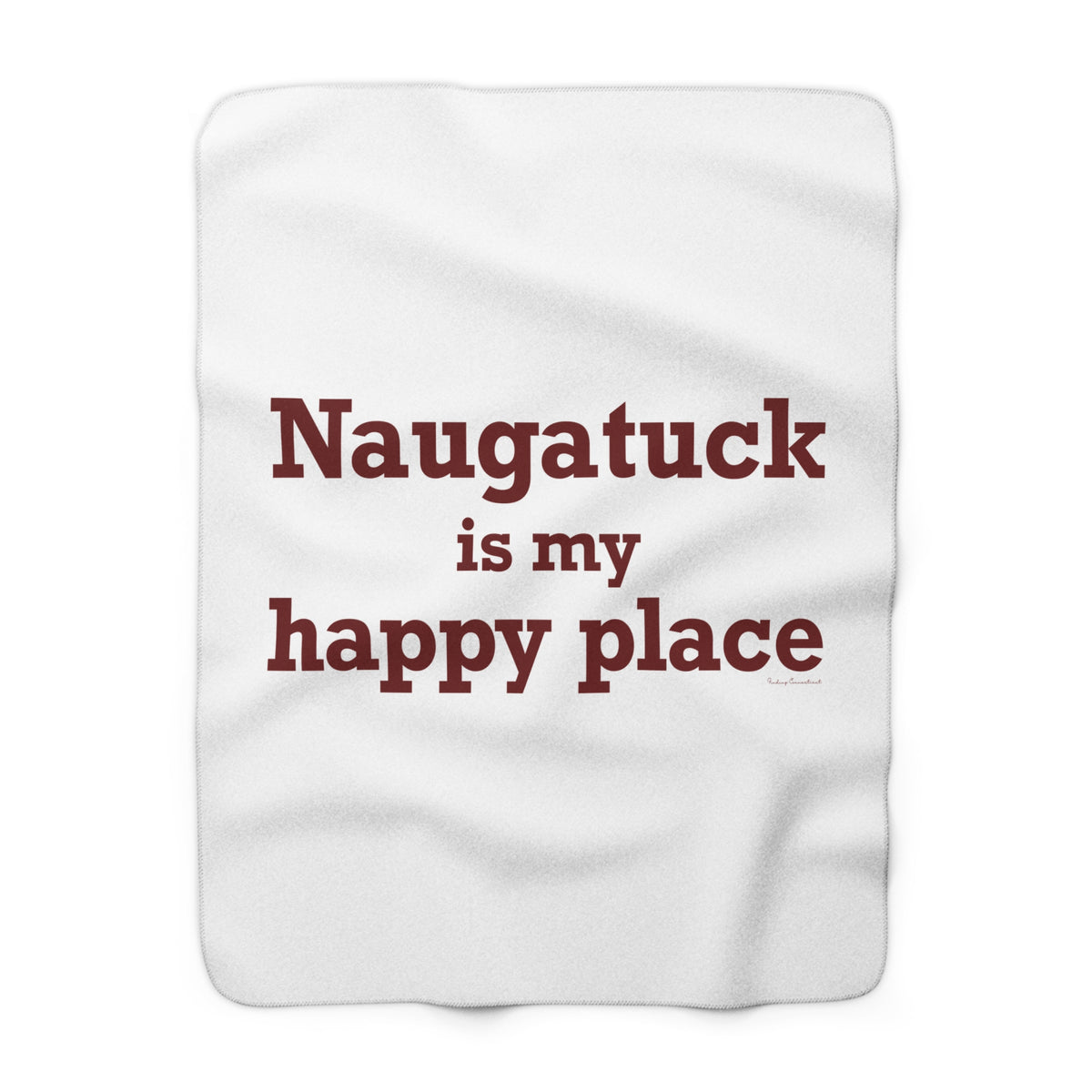 Naugatuck is My Happy Place Sherpa Fleece Blanket