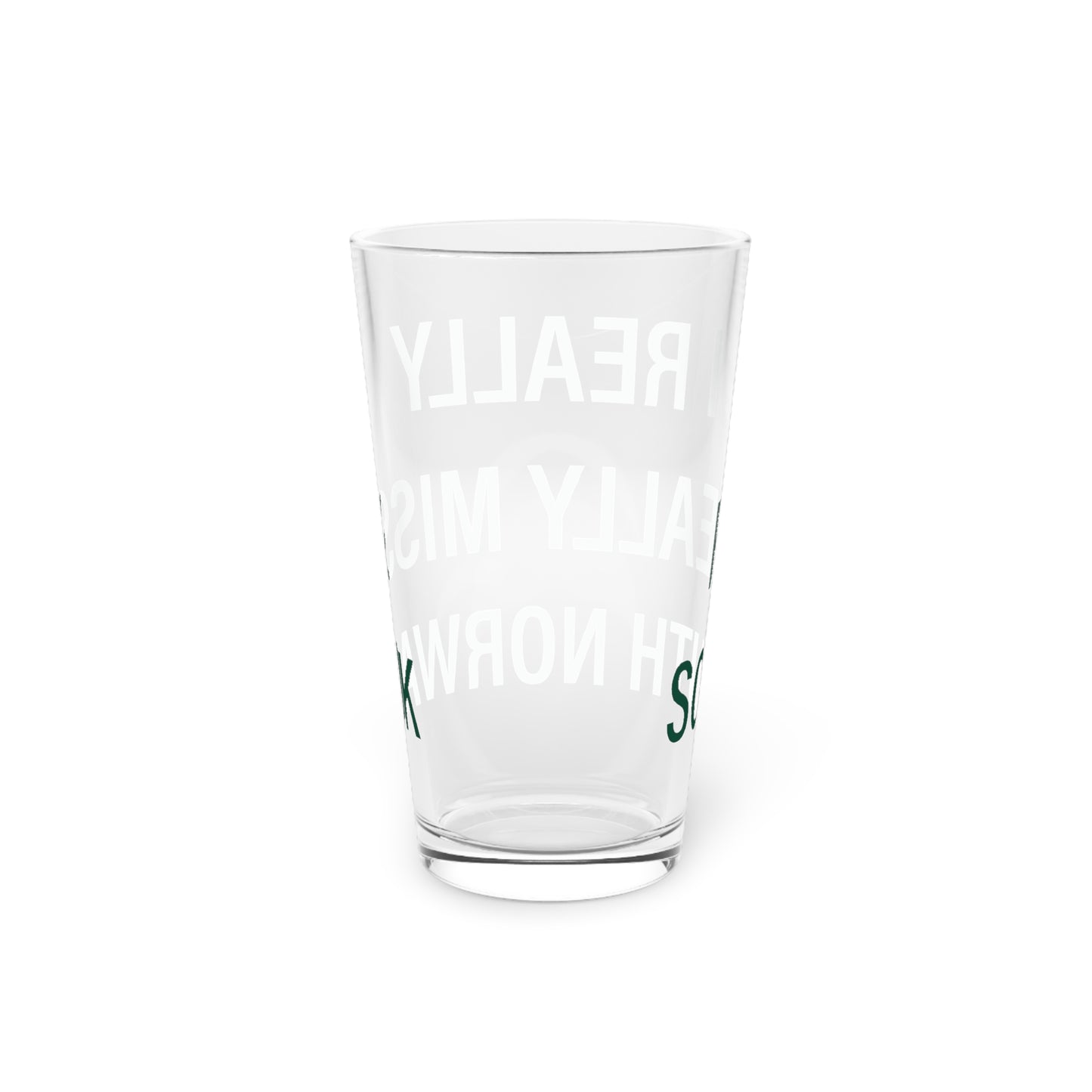 I Really Really Miss South Norwalk Pint Glass, 16oz