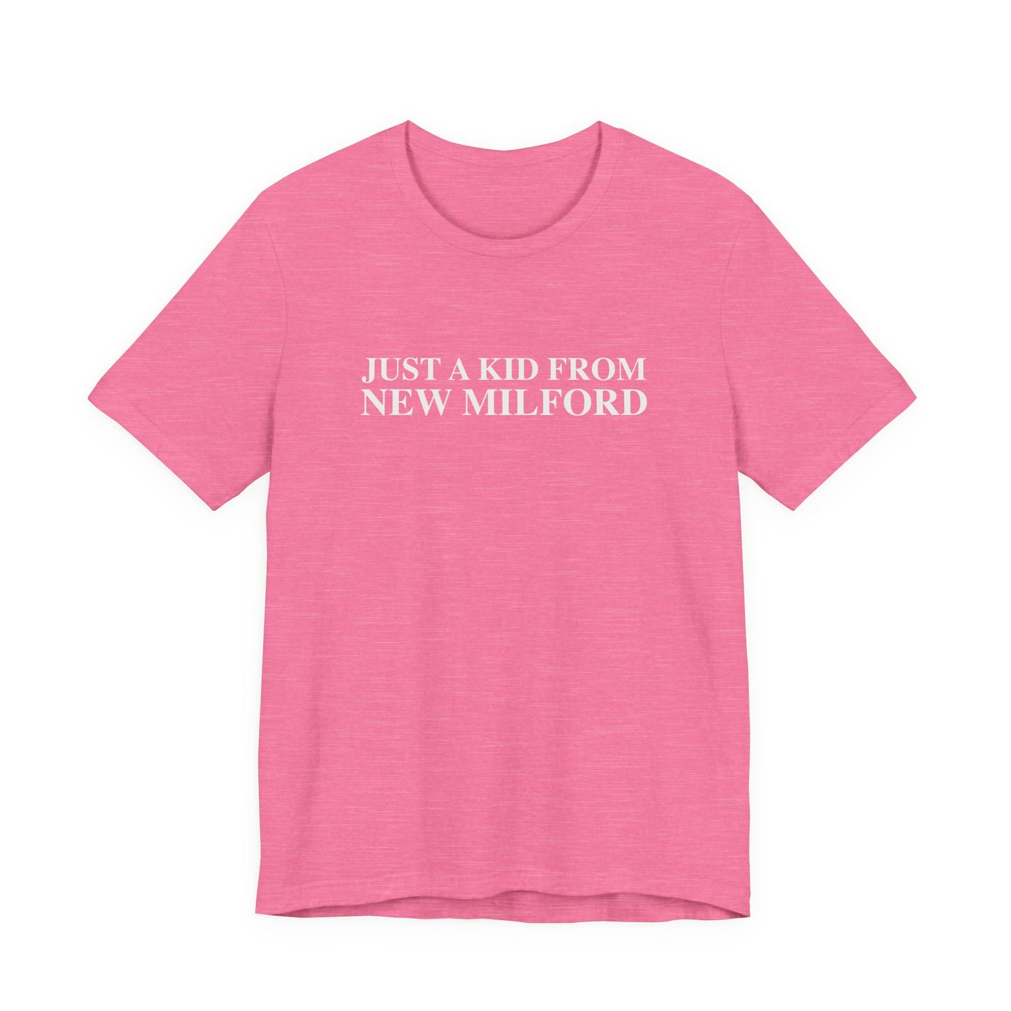 Just a kid from New Milford Unisex Jersey Short Sleeve T-Shirt
