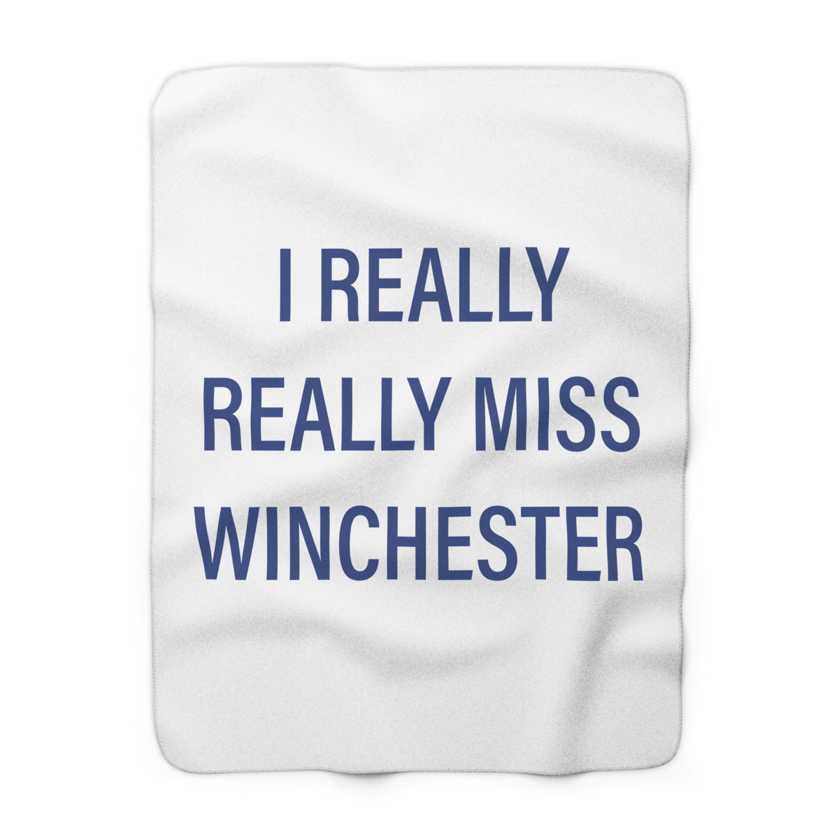 I Really Really Miss Winchester Sherpa Fleece Blanket