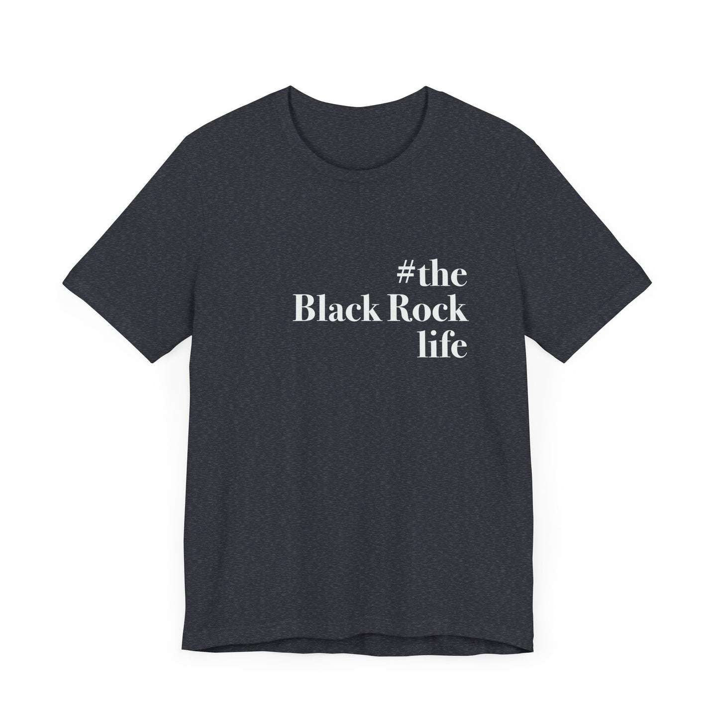 #theblackrocklife Unisex Jersey Short Sleeve T-Shirt