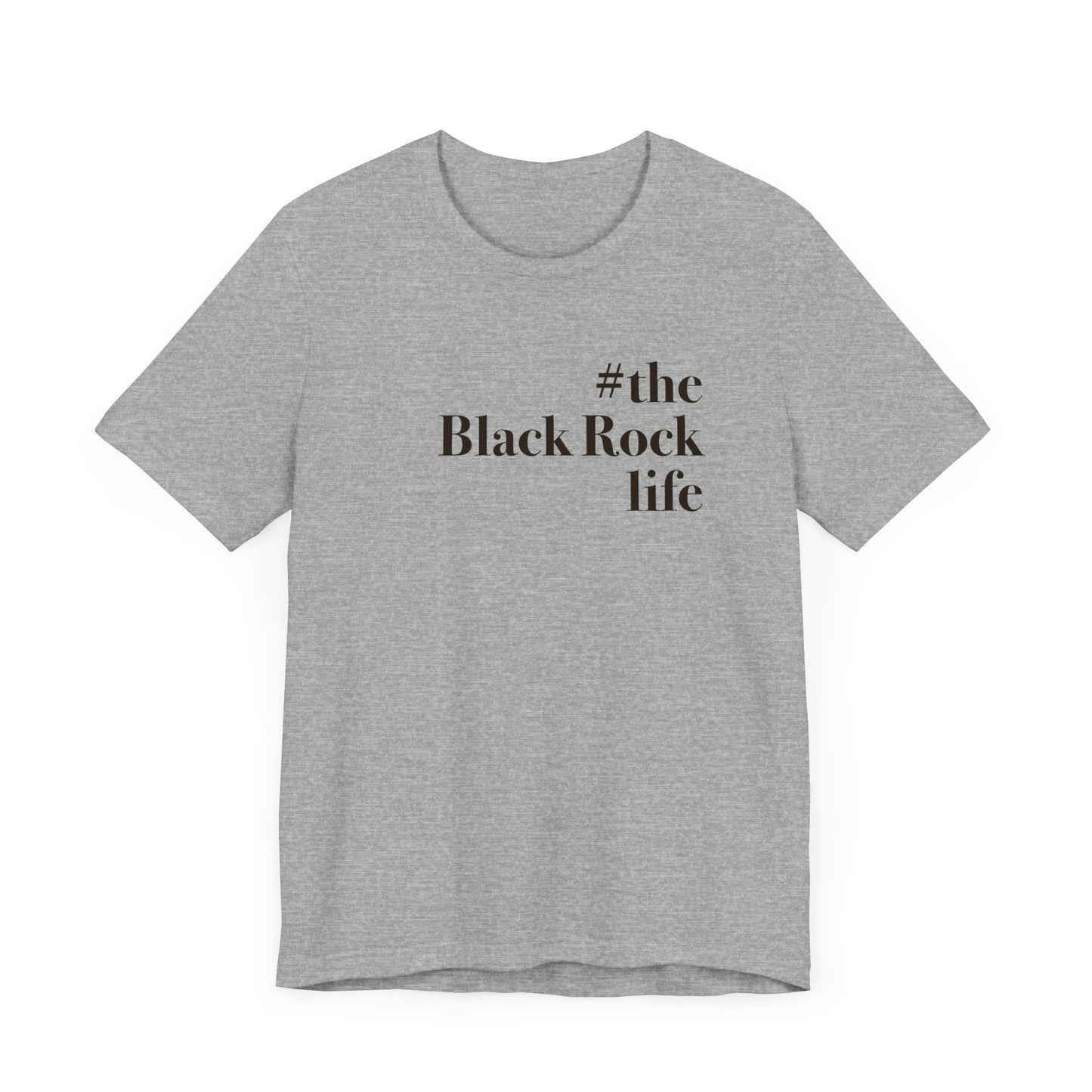 #theblackrocklife Unisex Jersey Short Sleeve T-Shirt