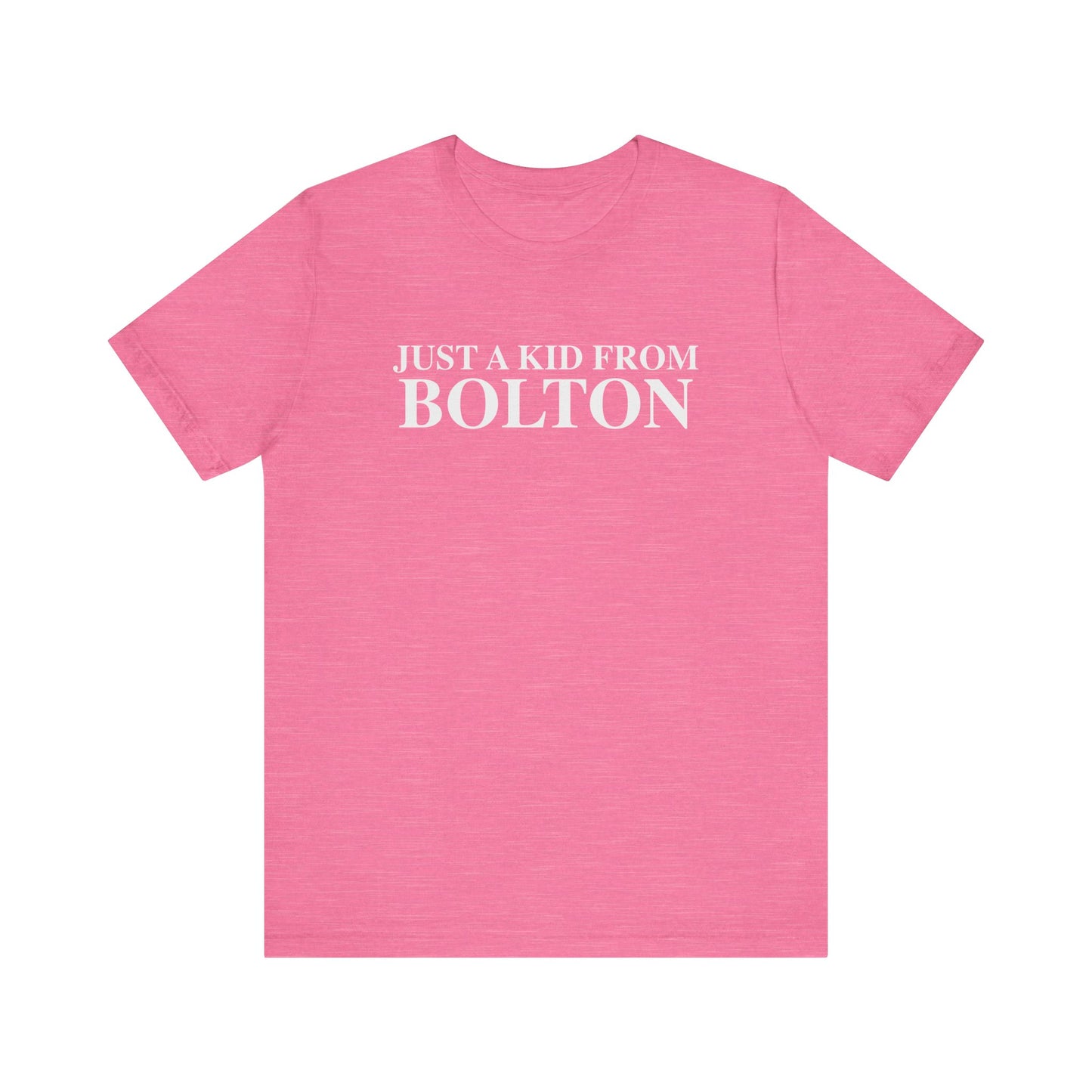 Just a kid from Bolton Unisex Jersey Short Sleeve T-Shirt