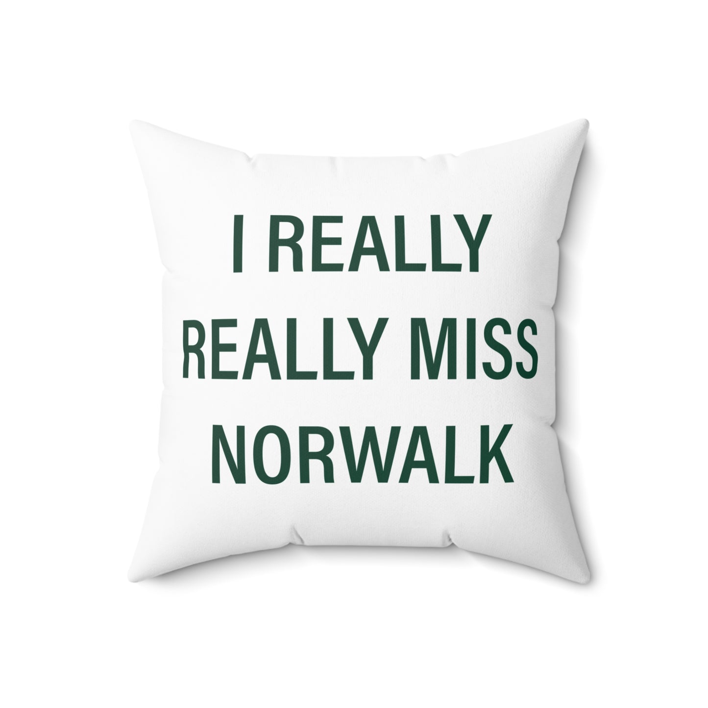 I Really Really Miss Norwalk Spun Polyester Square Pillow