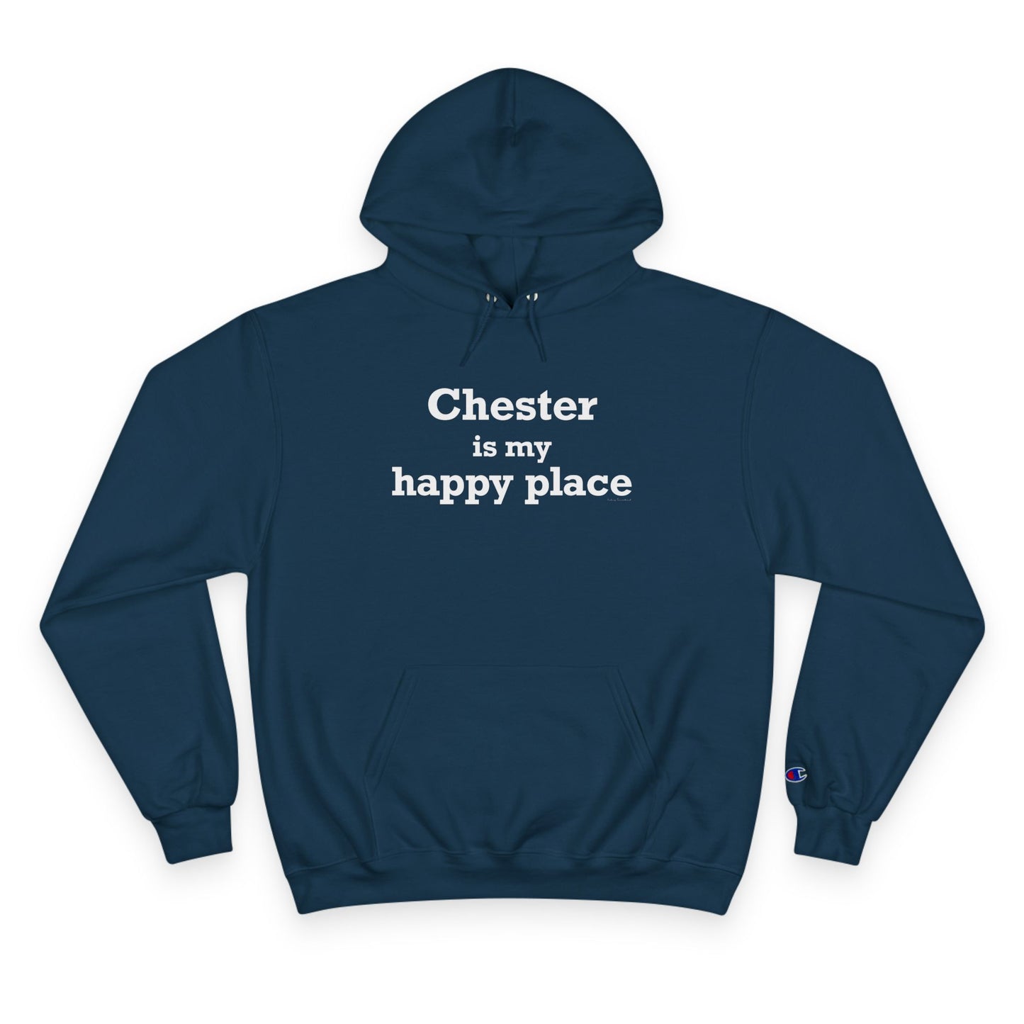 Chester is My Happy Place Champion Hoodie