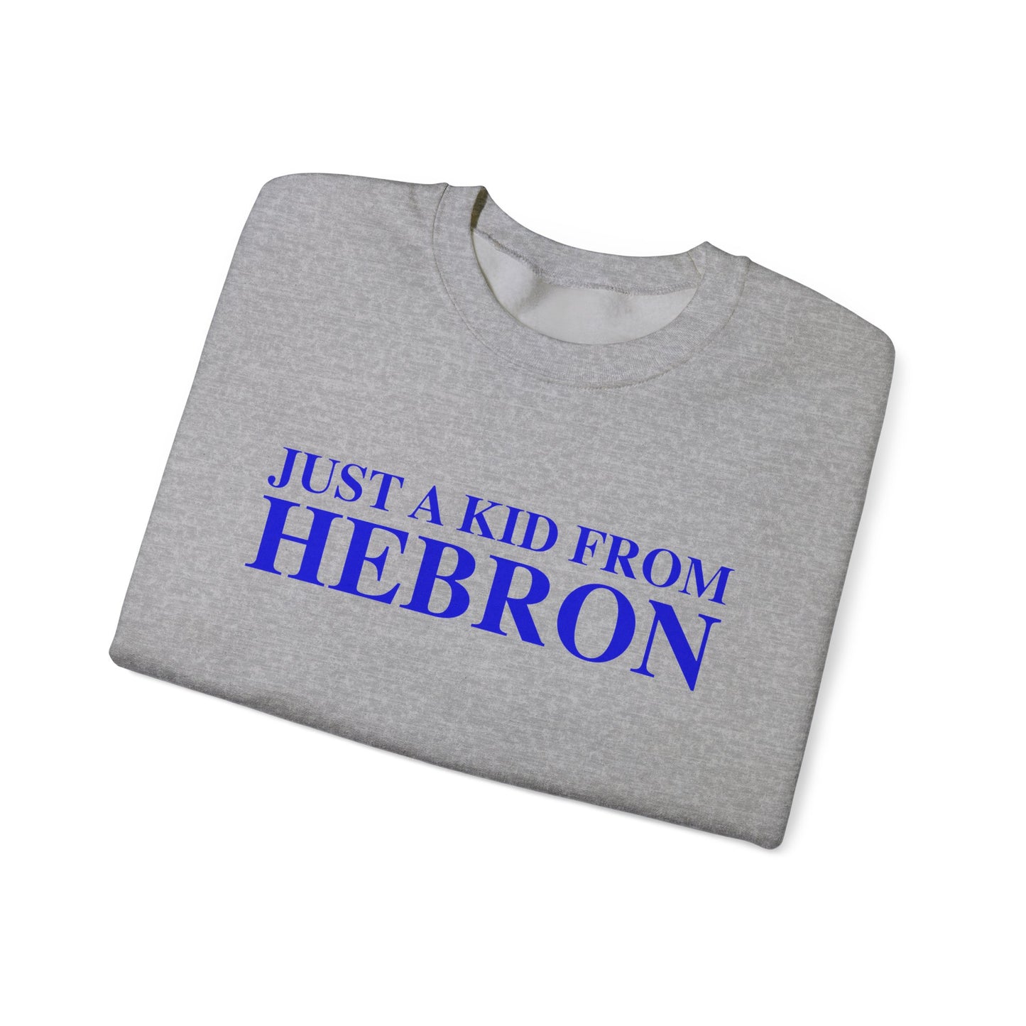 Just a kid from Hebron Unisex Heavy Blend™ Crewneck Sweatshirt