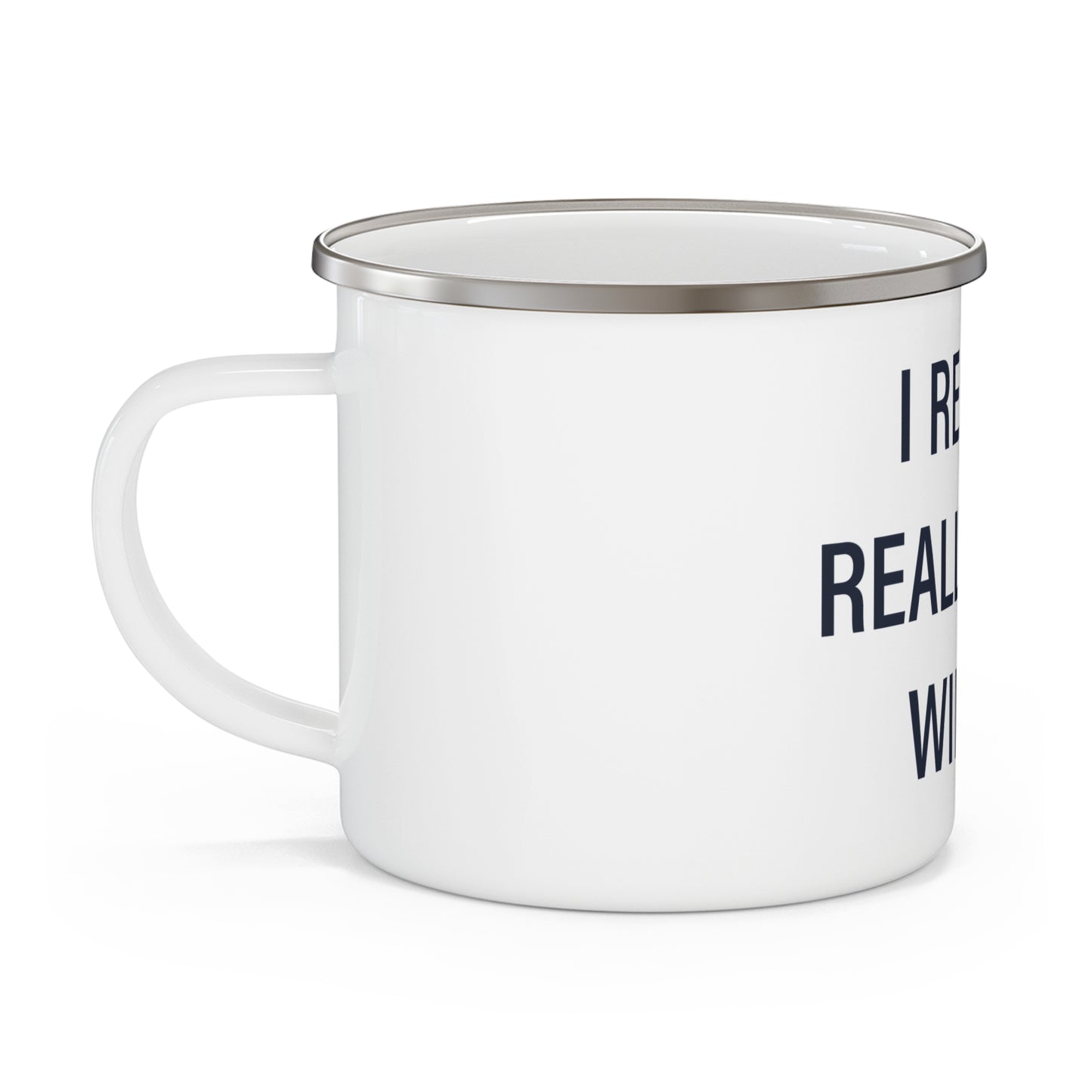 I Really Really Miss Wilton Enamel Camping Mug