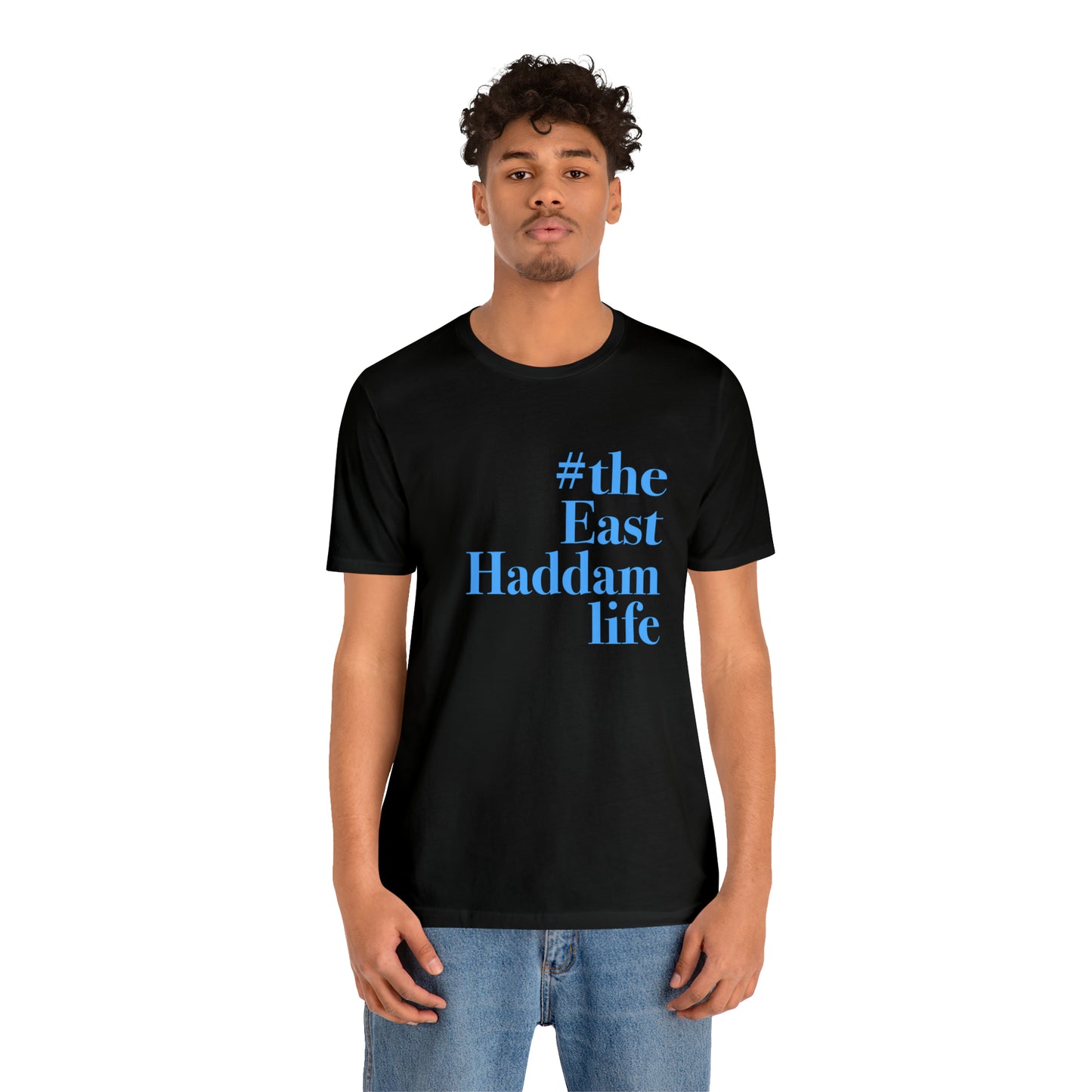#theeasthaddamlife Unisex Jersey Short Sleeve T-Shirt
