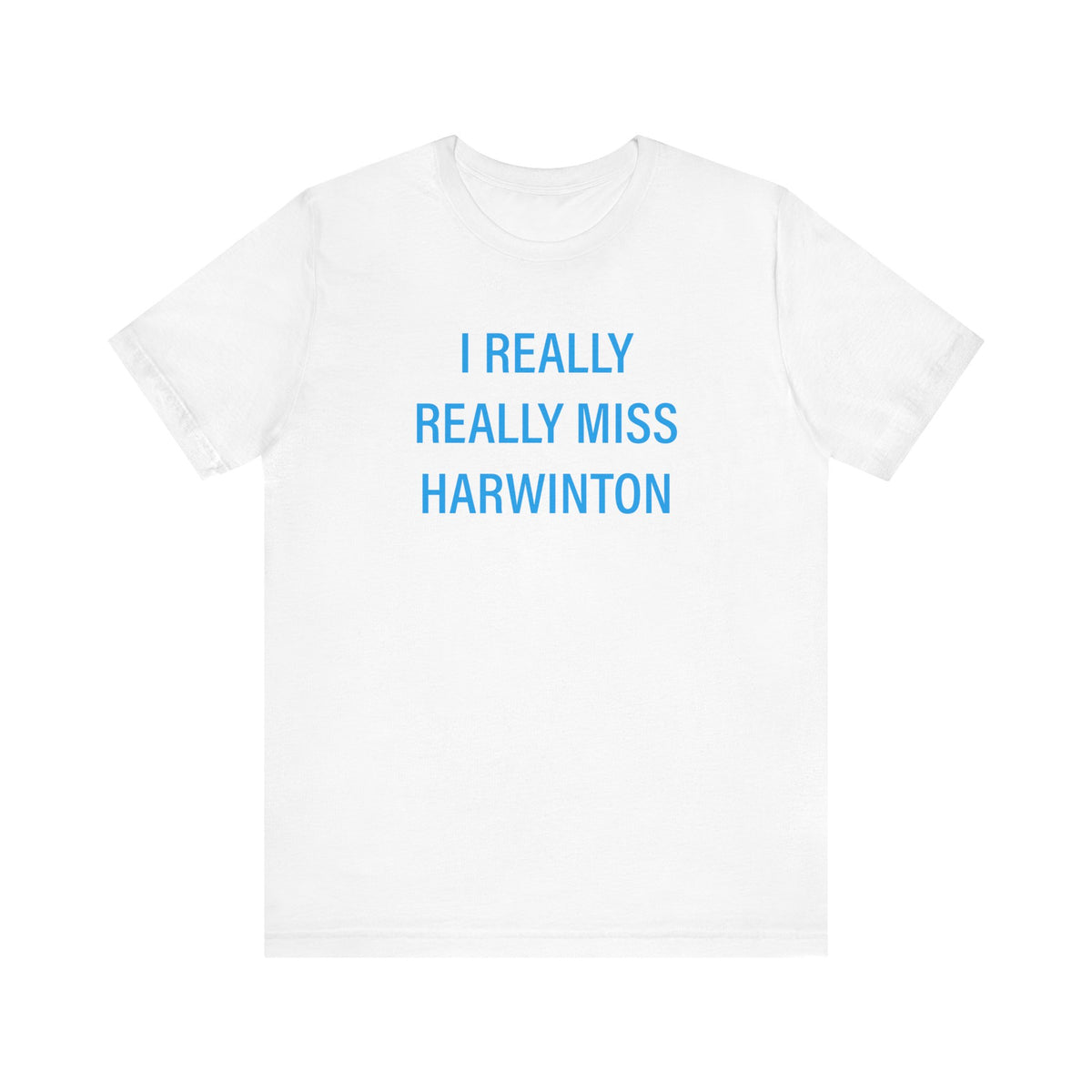 I Really Really Miss Harwinton Unisex Jersey Short Sleeve T-Shirt