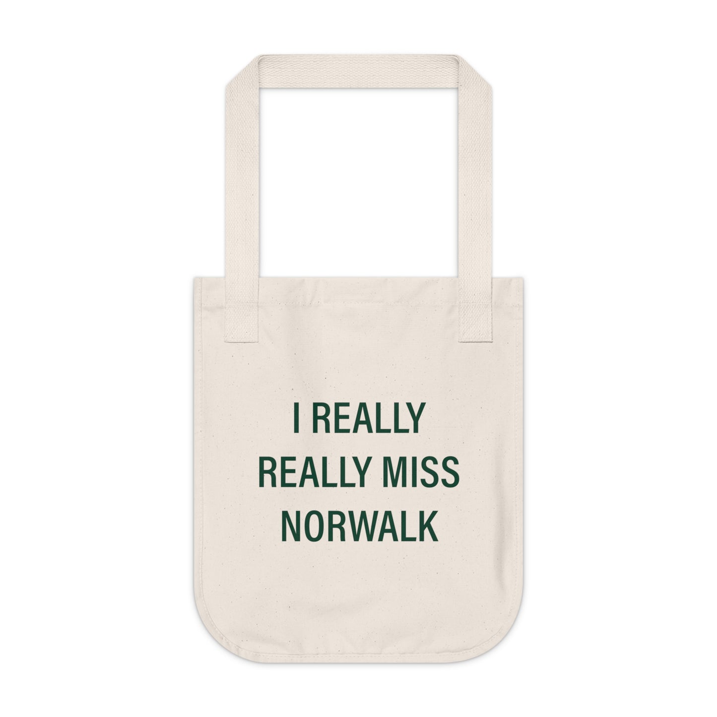 I Really Really Miss Norwalk  Organic Canvas Tote Bag