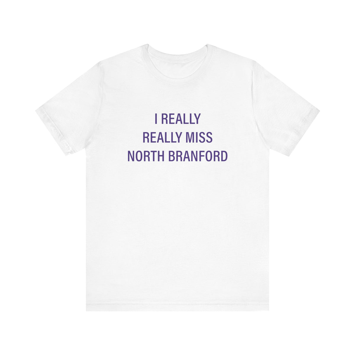 I Really Really Miss North Branford Unisex Short Sleeve T-Shirt