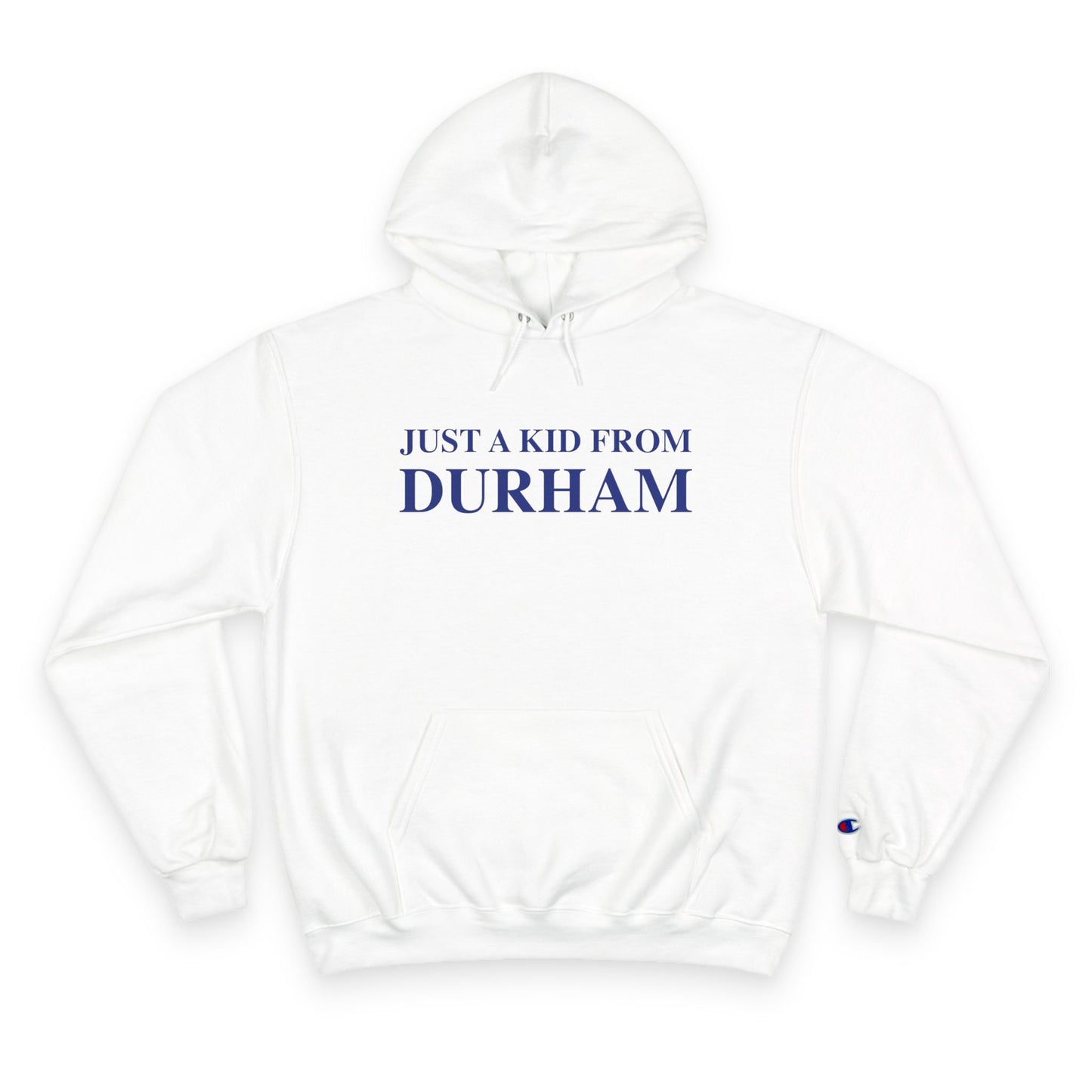 Just a kid from Durham Champion Hoodie
