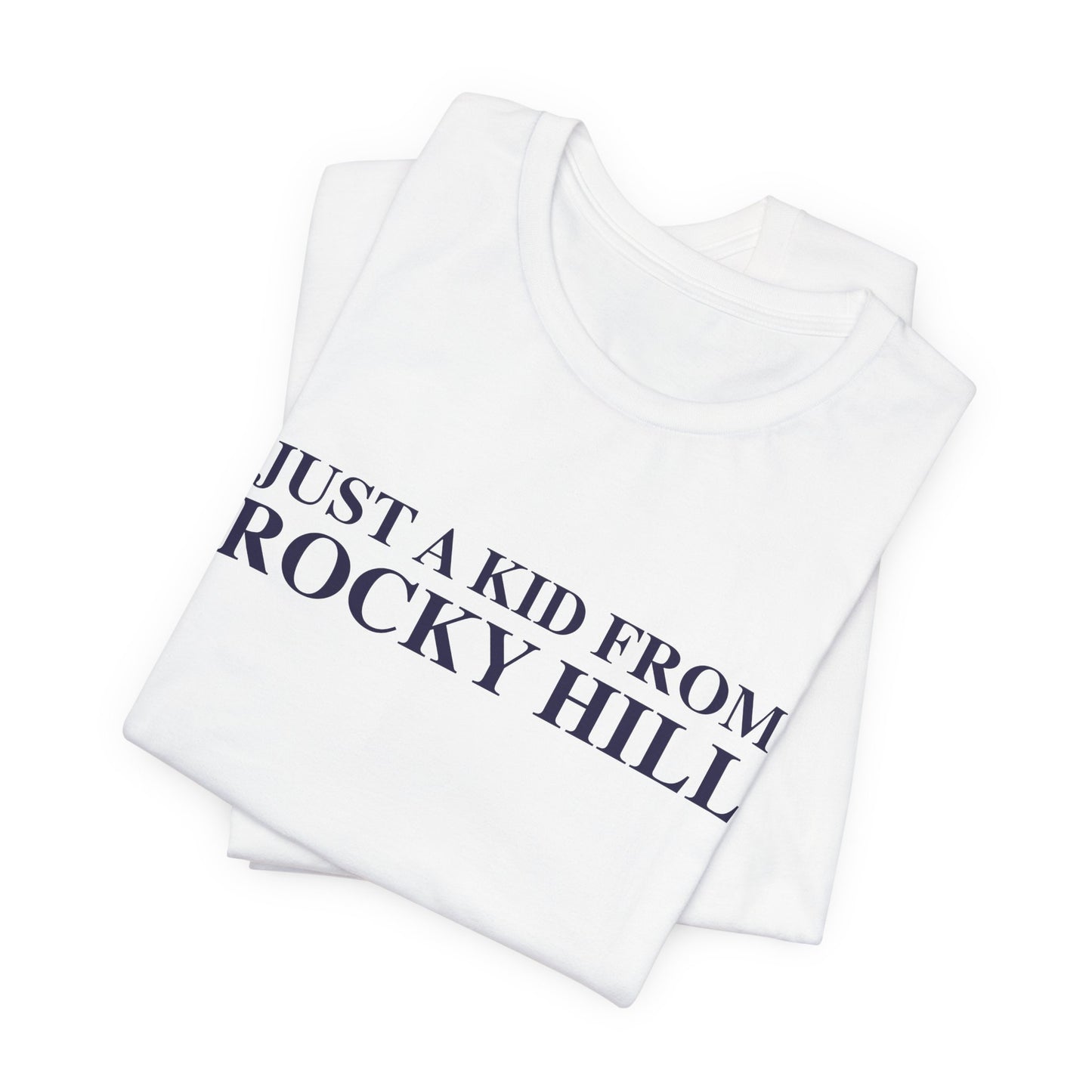 Just a kid from Rocky Hill Unisex Jersey Short Sleeve T-Shirt
