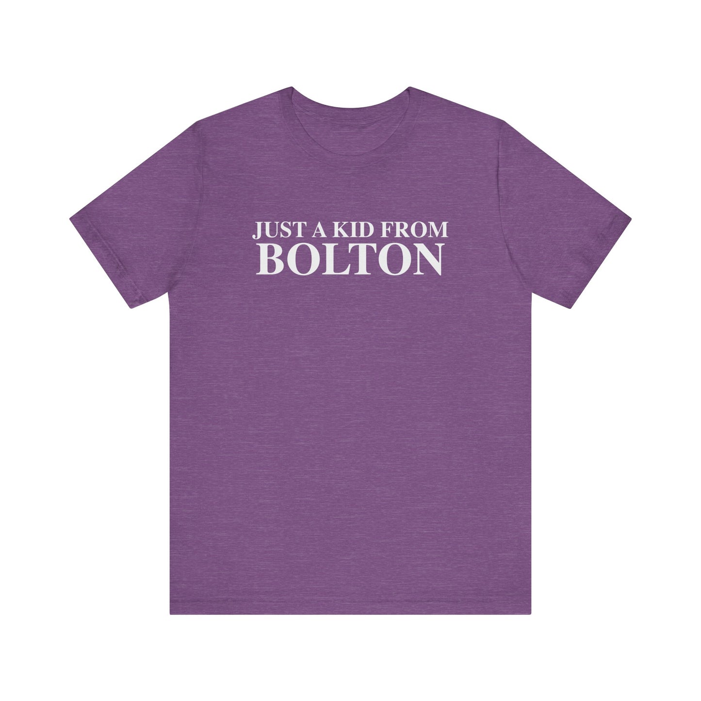 Just a kid from Bolton Unisex Jersey Short Sleeve T-Shirt