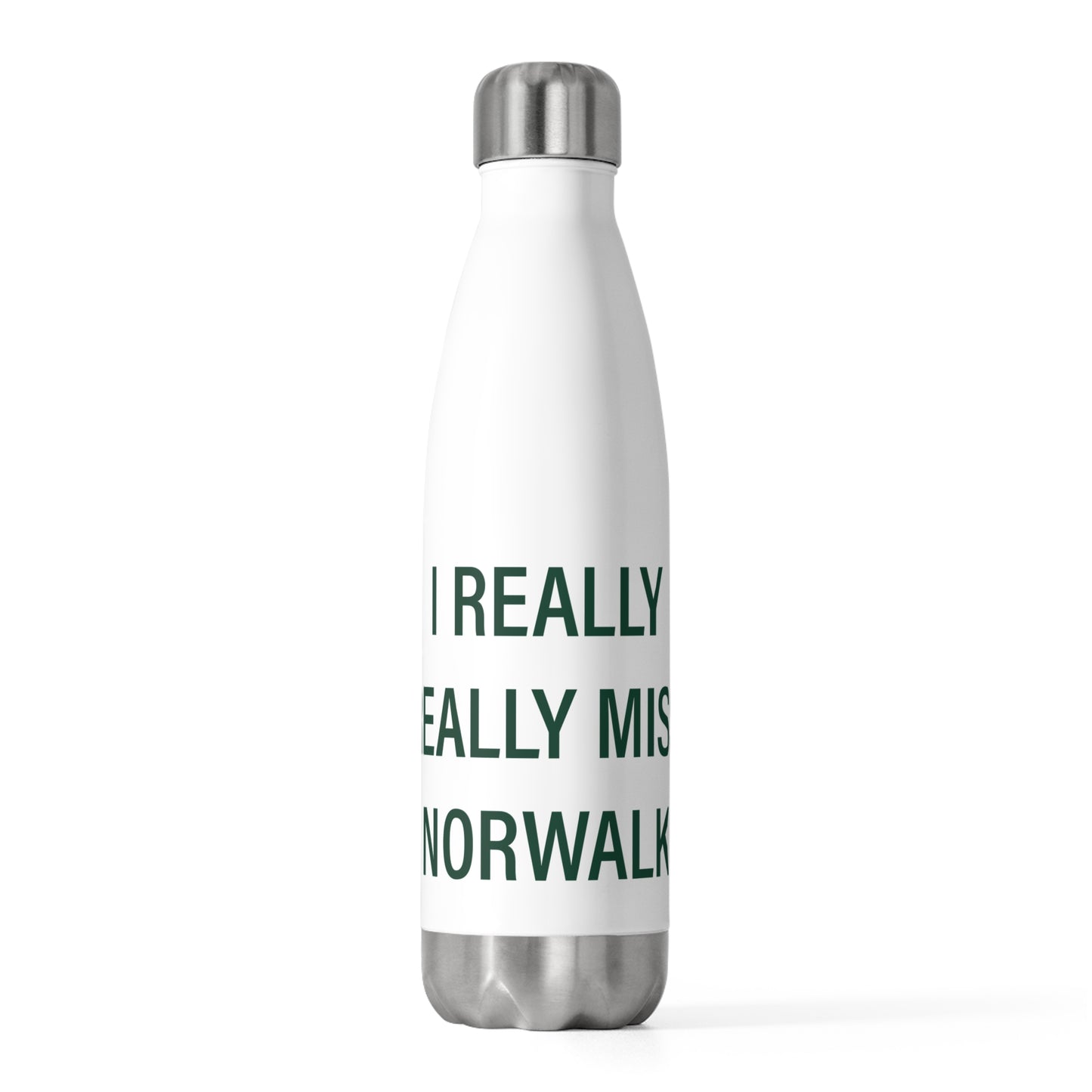 I Really Really Miss Norwalk  20oz Insulated Bottle