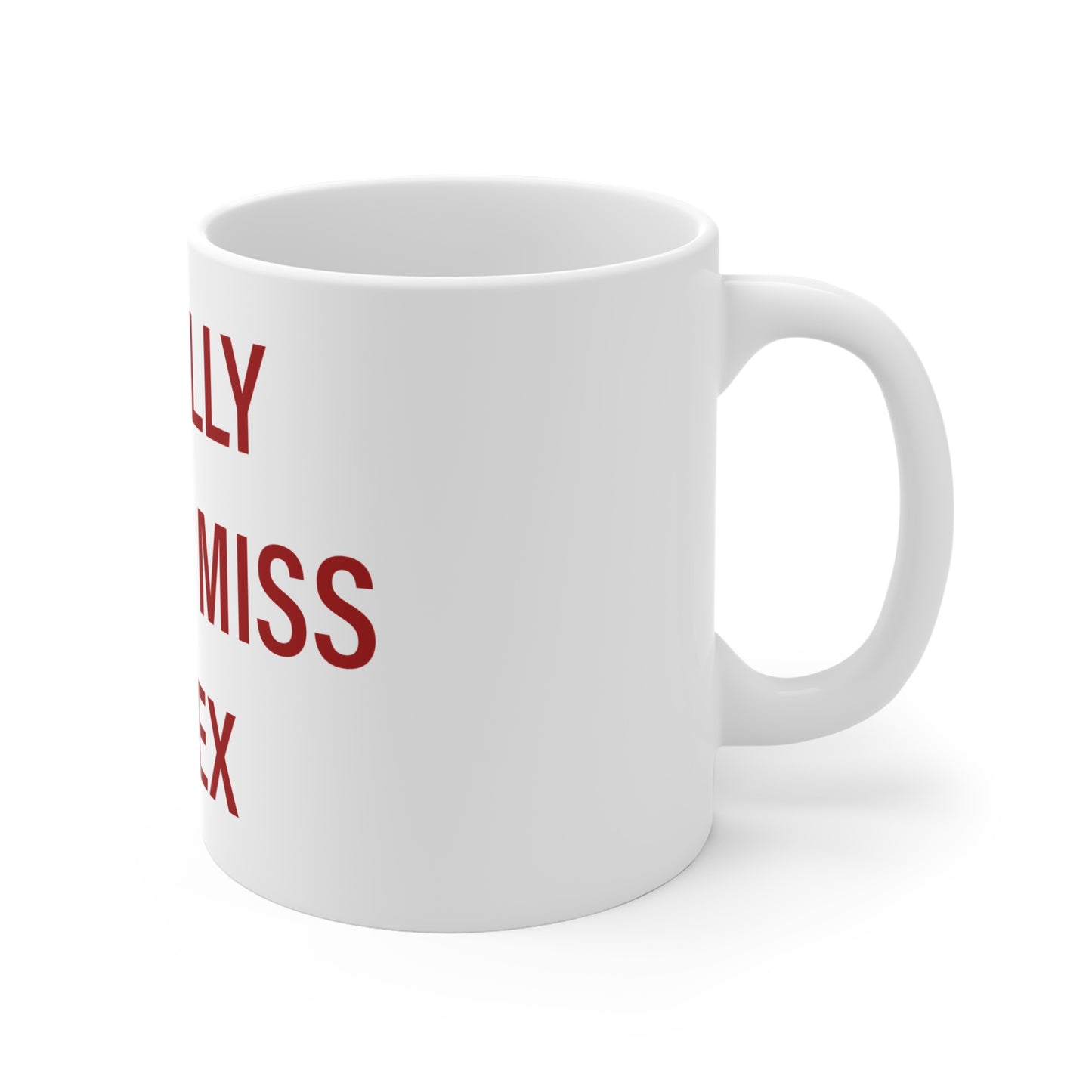 I Really Really Miss Essex Mug 11oz