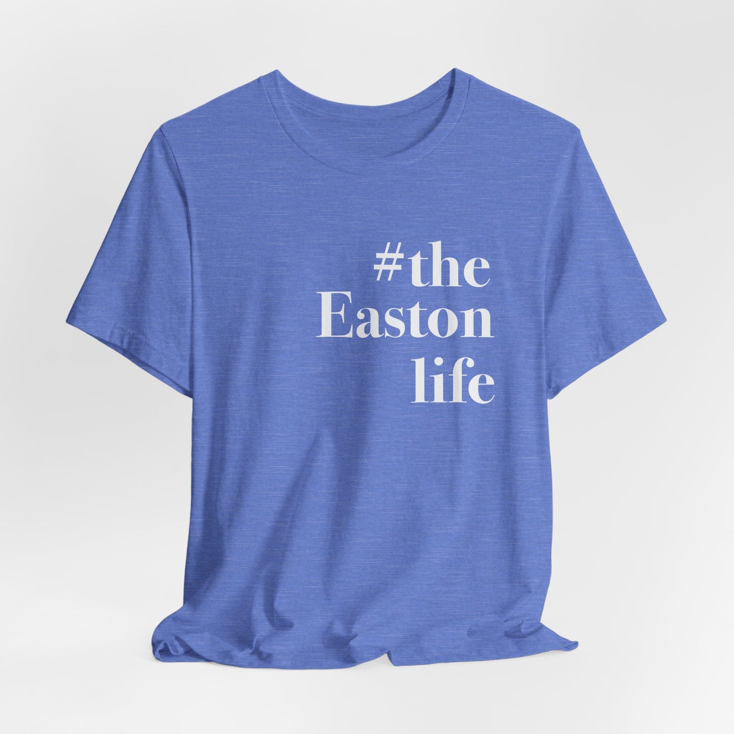 #theeastonlife Unisex Jersey Short Sleeve T-Shirt