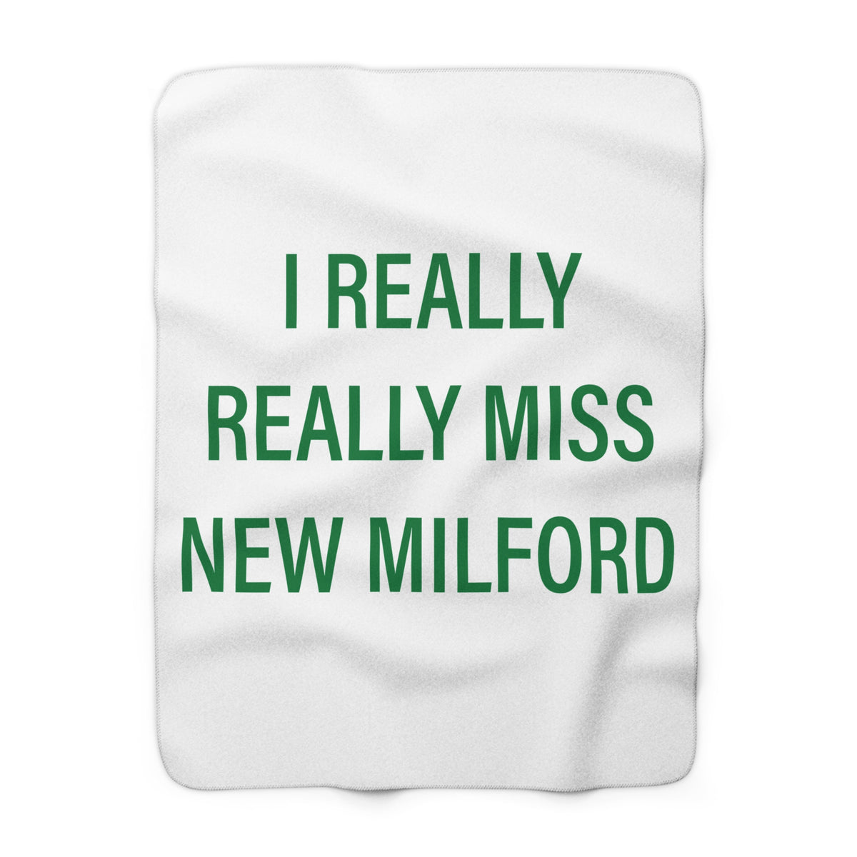 I Really Really Miss New Milford Sherpa Fleece Blanket