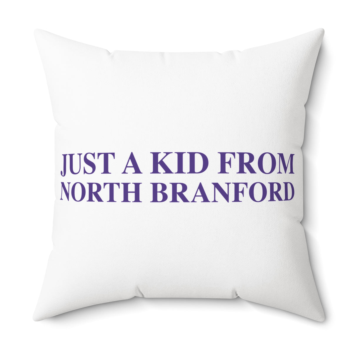 Just a kid from North Branford Polyester Square Pillow