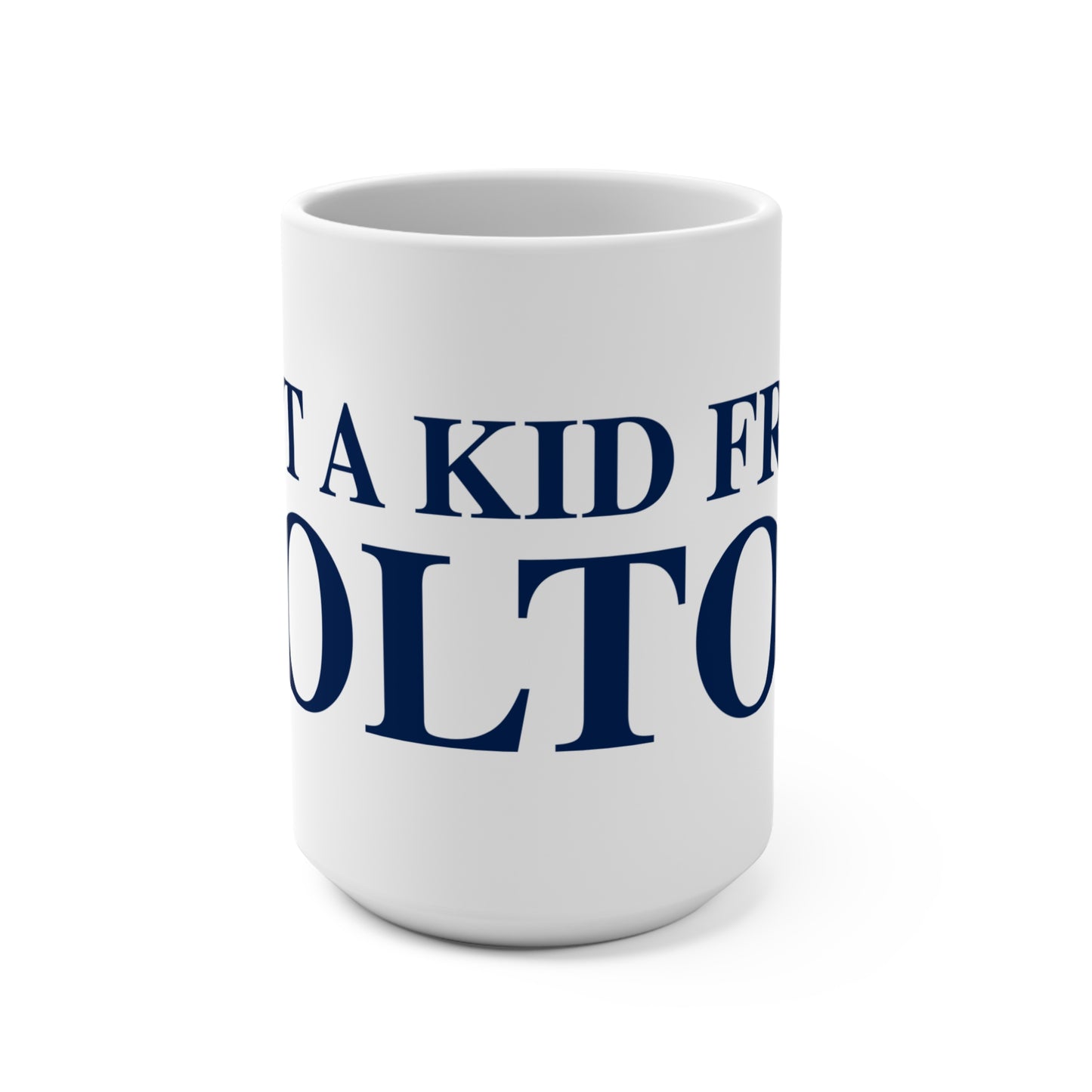 Just a kid from Bolton Mug 15oz