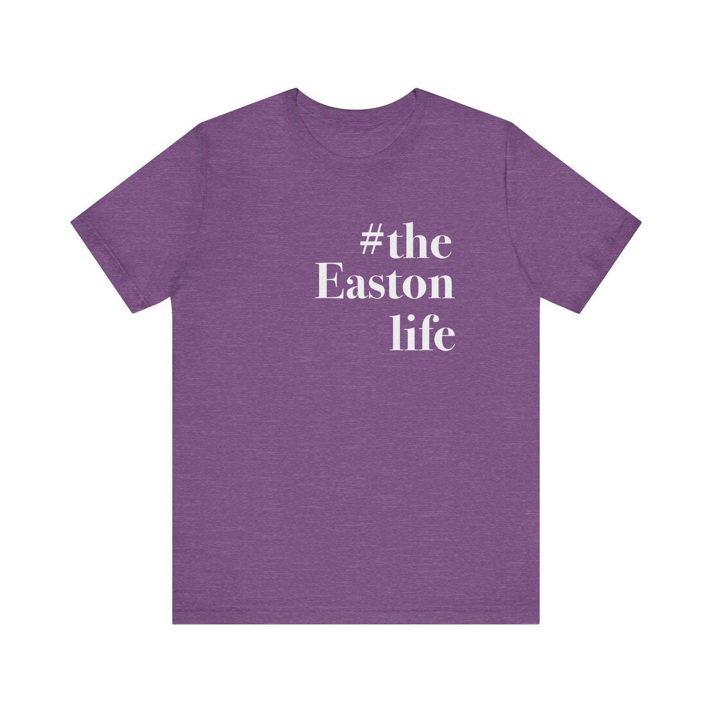 #theeastonlife Unisex Jersey Short Sleeve T-Shirt