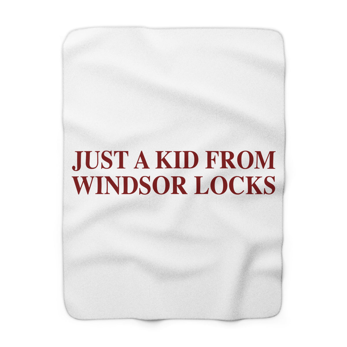 Just a kid from Windsor Locks Sherpa Fleece Blanket