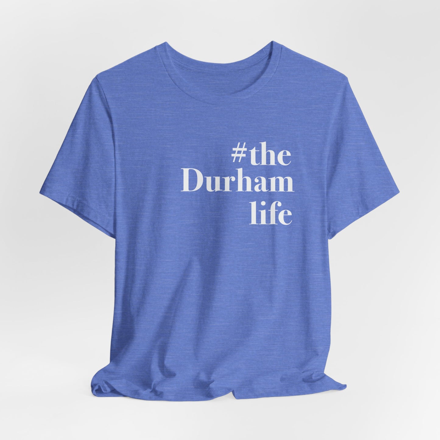 #thedurhamlife Unisex Jersey Short Sleeve T-Shirt