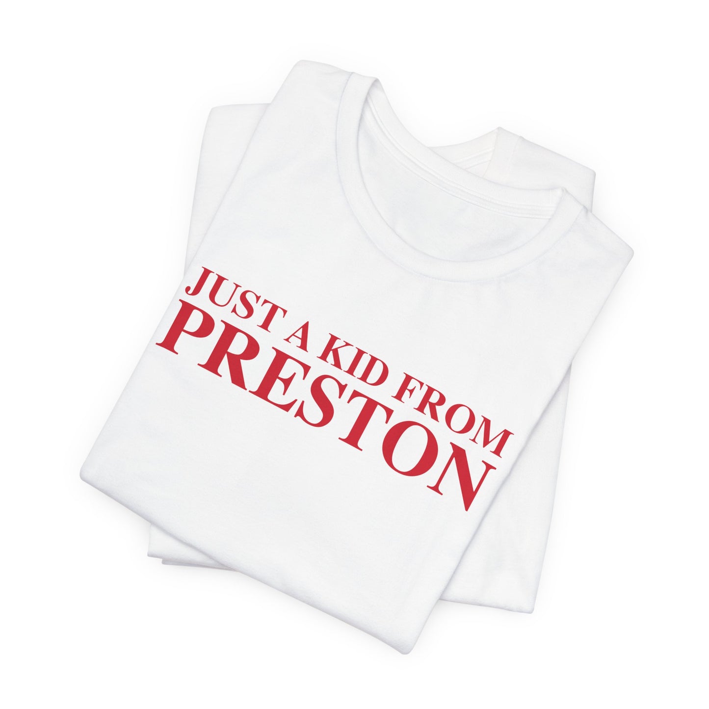 Just a kid from Preston Unisex Jersey Short Sleeve T-Shirt