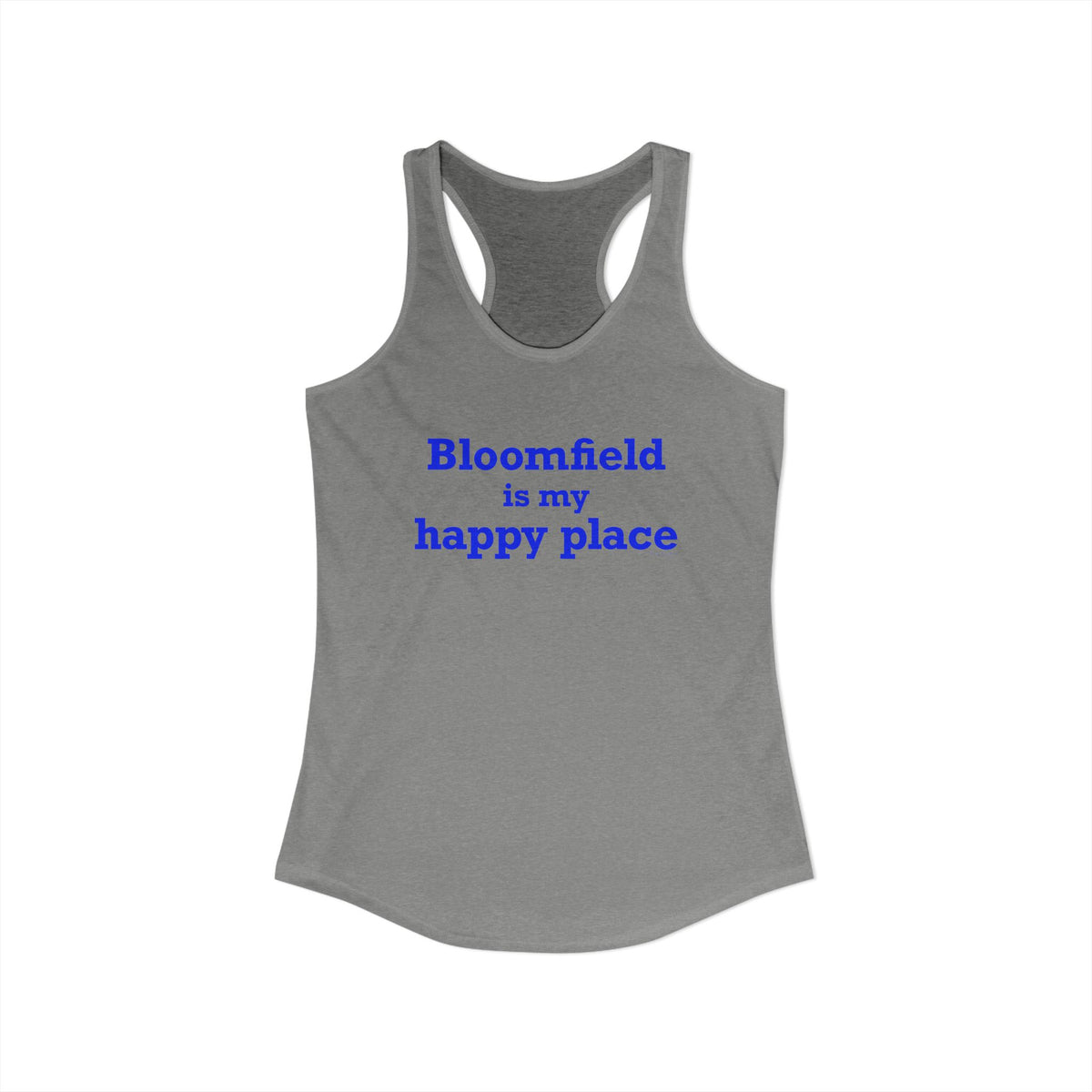 Bloomfield is My Happy Place Women's Ideal Racerback Tank Top