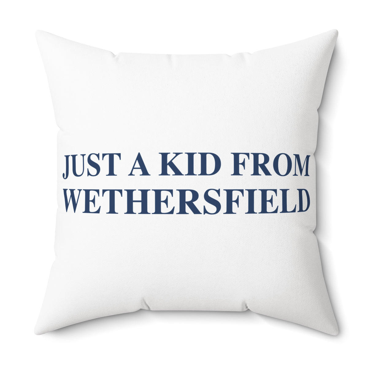 Just a kid from Wethersfield Polyester Square Pillow