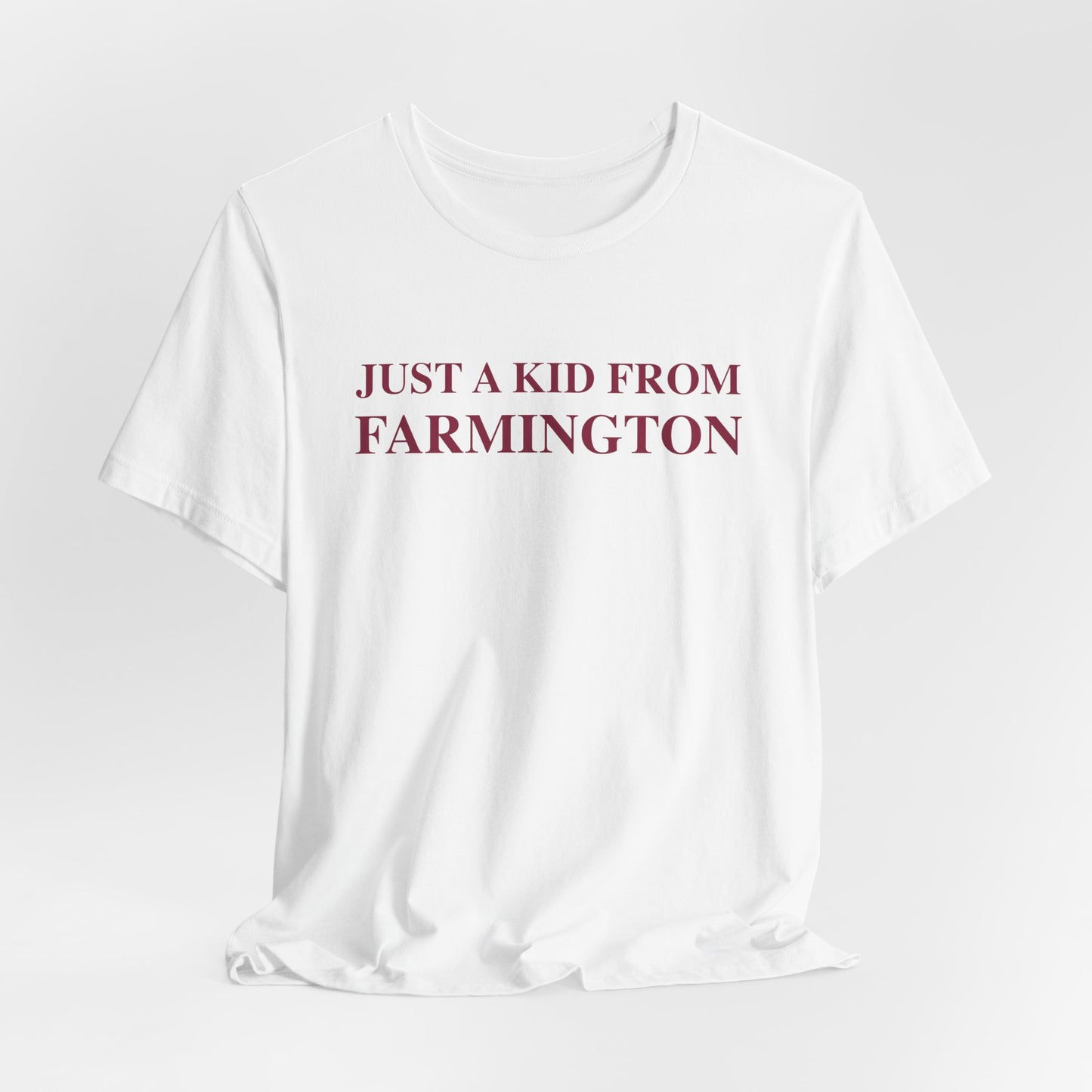 Just a kid from Farmington Unisex Jersey Short Sleeve T-Shirt