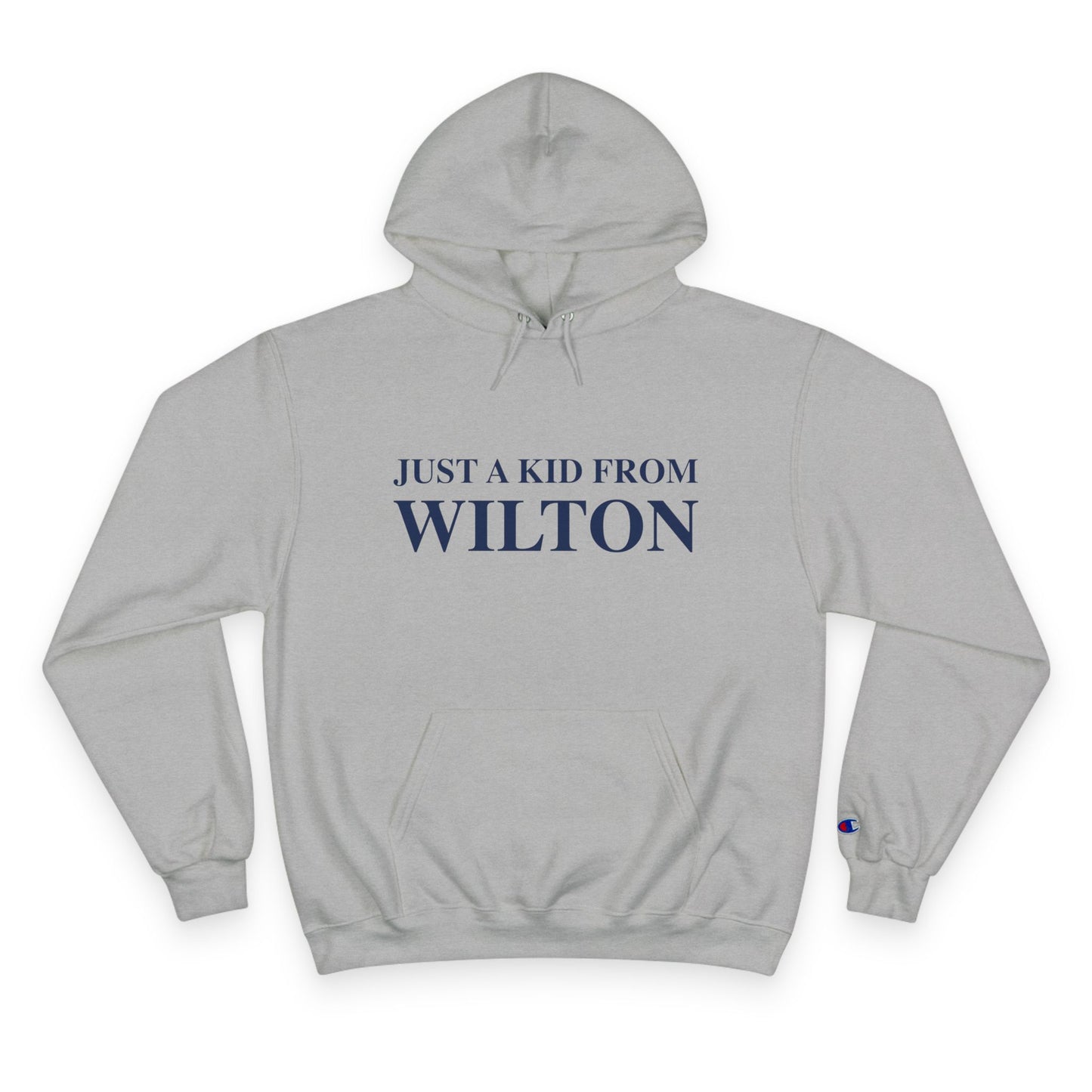 Just a kid from Wilton Champion Hoodie