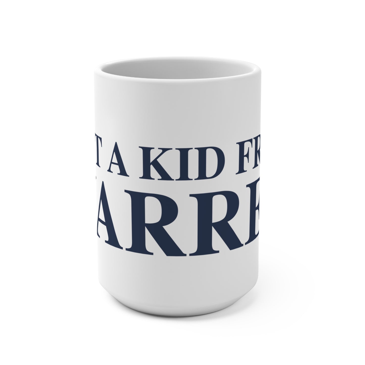 Just a kid from Warren Mug 15oz