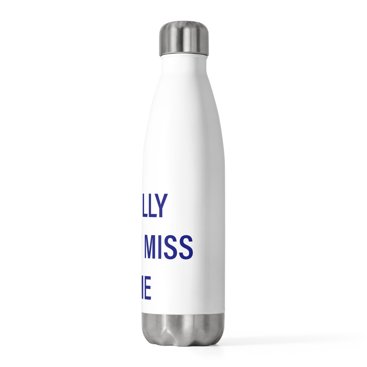 I Really Really Miss Lyme 20oz Insulated Bottle
