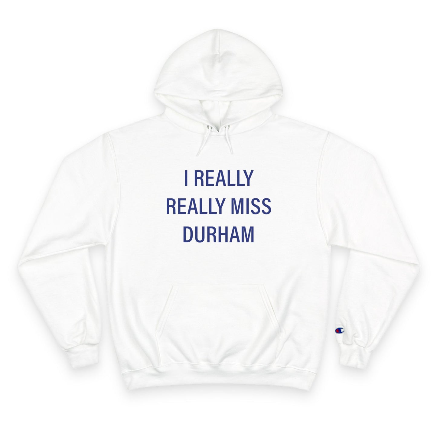 I Really Really Miss Durham Champion Hoodie