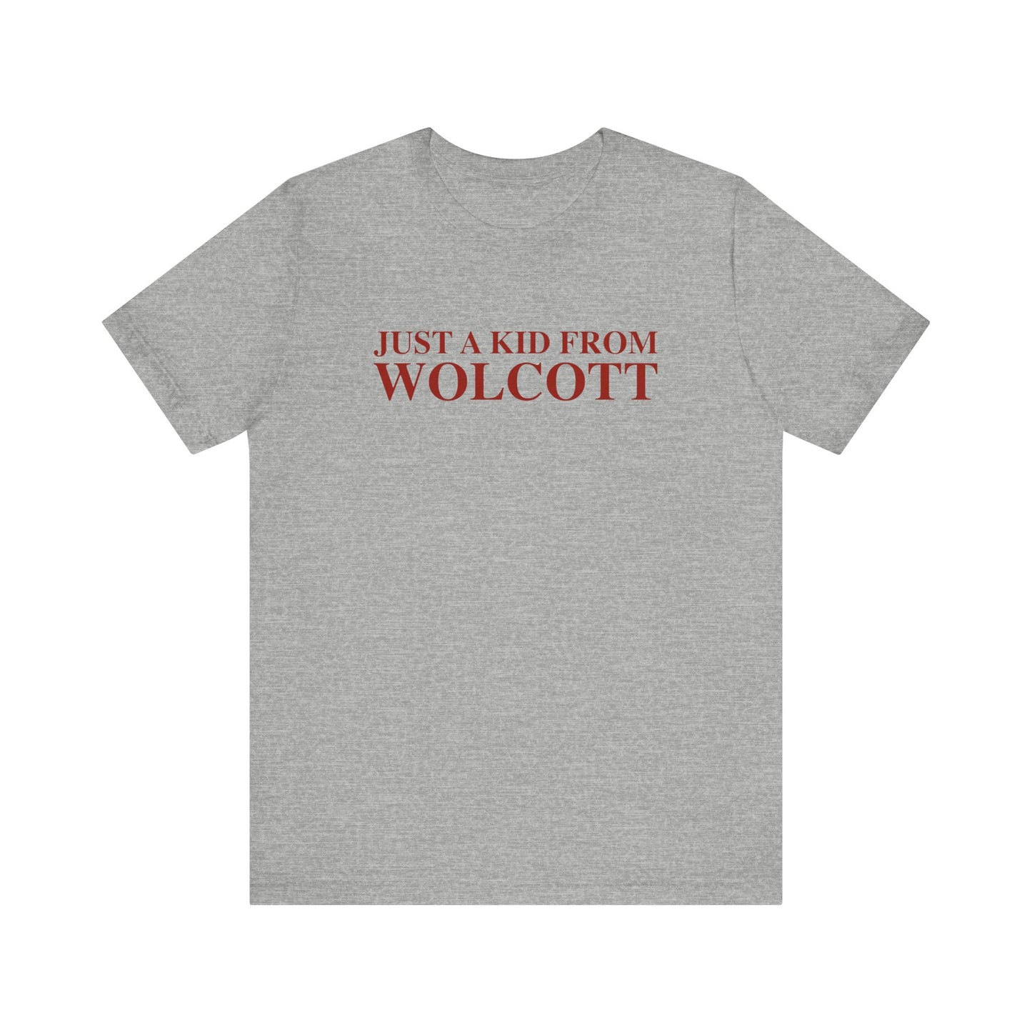 Just a kid from Wolcott Unisex Jersey Short Sleeve T-Shirt
