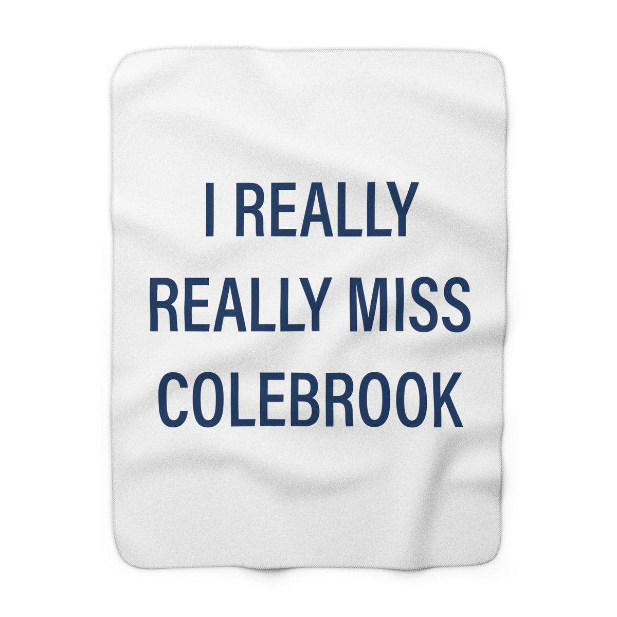 I Really Really Miss Colebrook Sherpa Fleece Blanket
