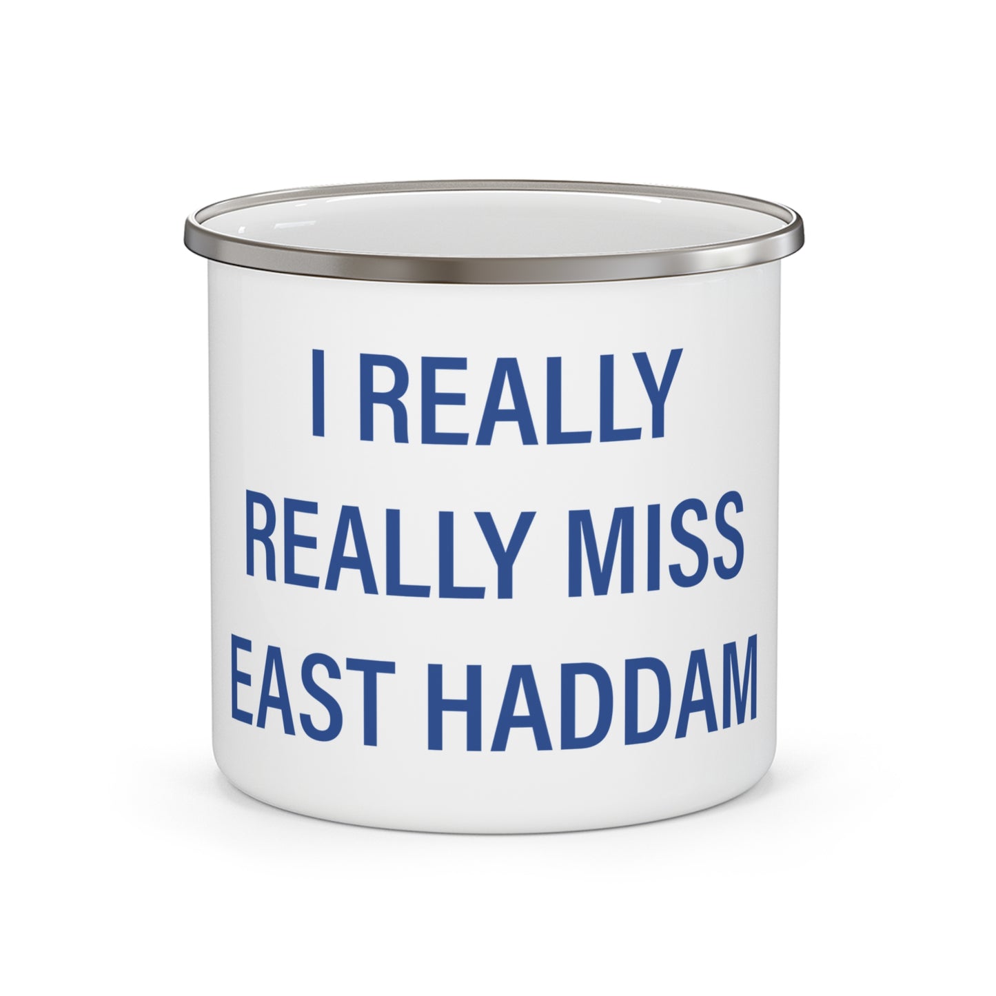 I Really Really Miss East Haddam Enamel Camping Mug