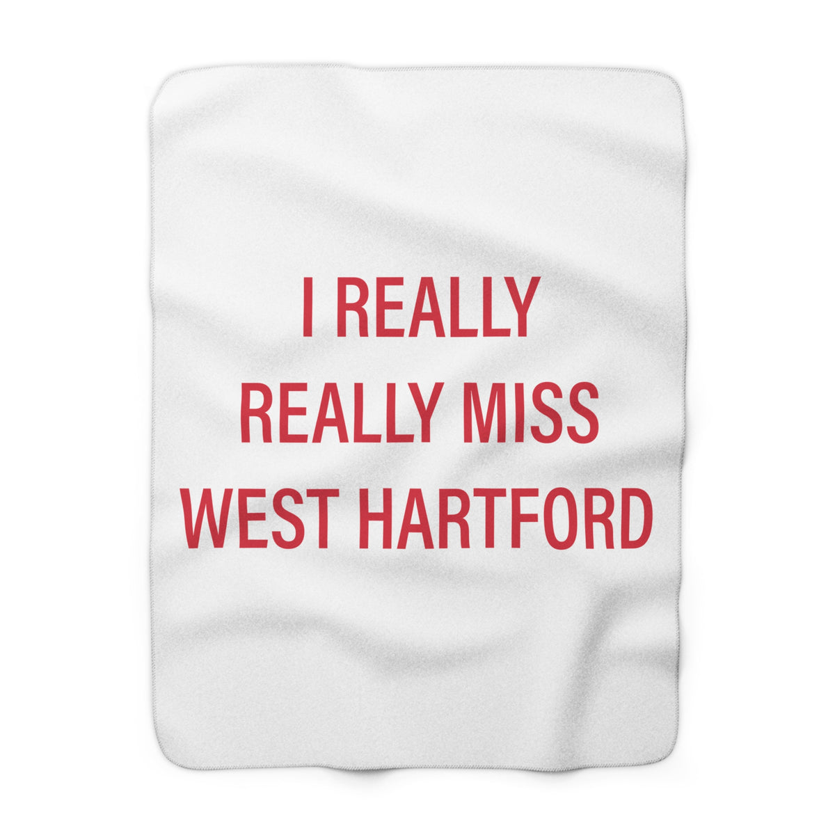 I Really Really Miss West Hartford Sherpa Fleece Blanket